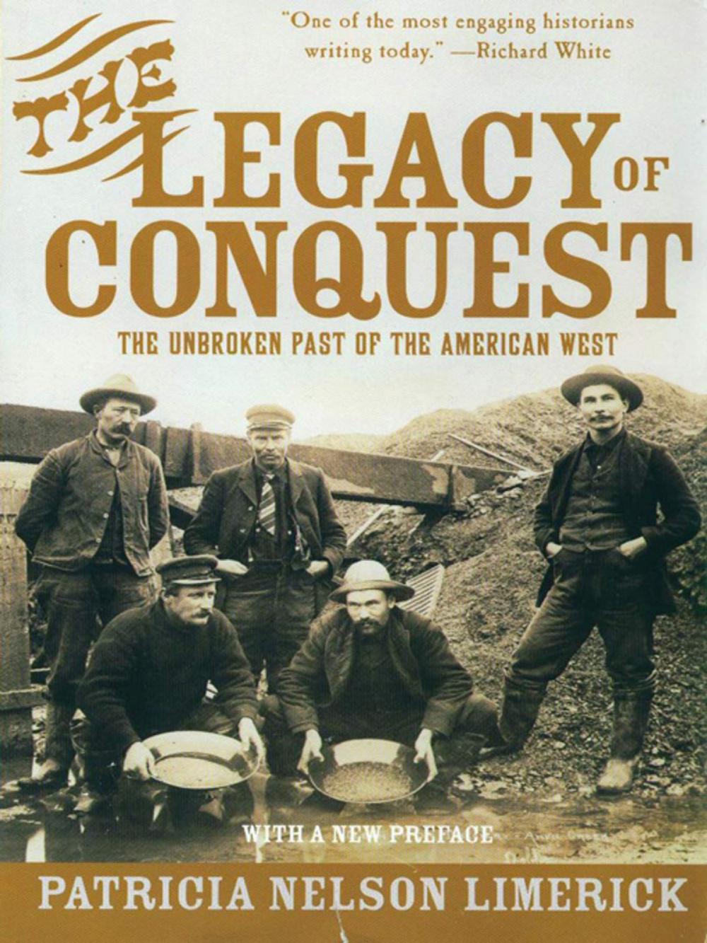 Big bigCover of The Legacy of Conquest: The Unbroken Past of the American West