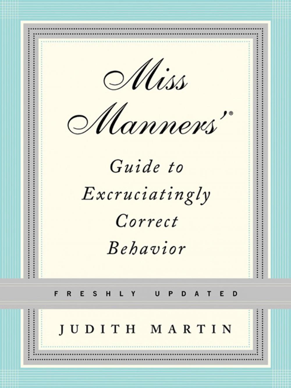 Big bigCover of Miss Manners' Guide to Excruciatingly Correct Behavior (Freshly Updated)