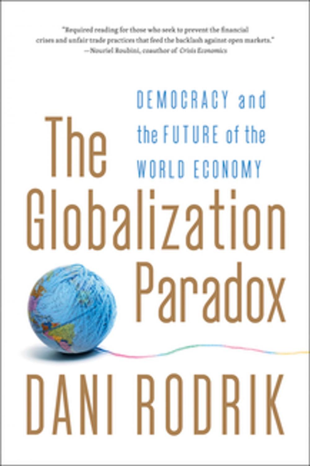 Big bigCover of The Globalization Paradox: Democracy and the Future of the World Economy