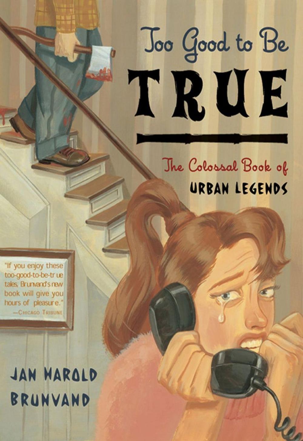 Big bigCover of Too Good to Be True: The Colossal Book of Urban Legends