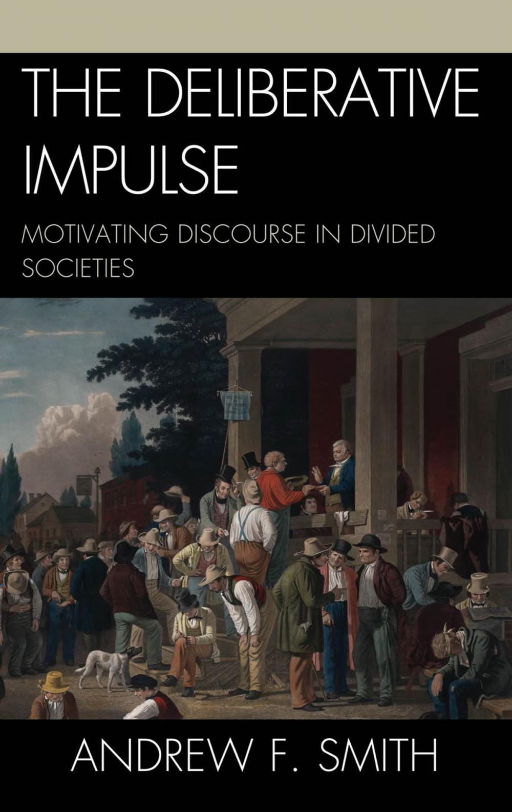 Big bigCover of The Deliberative Impulse