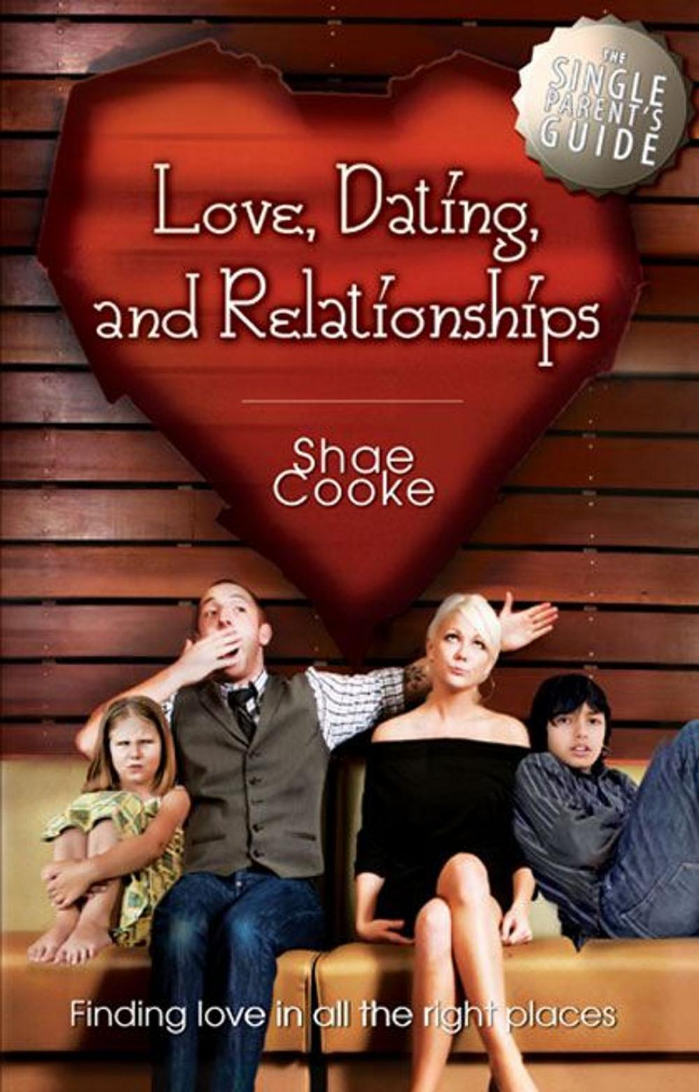 Big bigCover of Single Parent's Guide to Love, Dating, and Relationships: Finding Love in all the Right Places