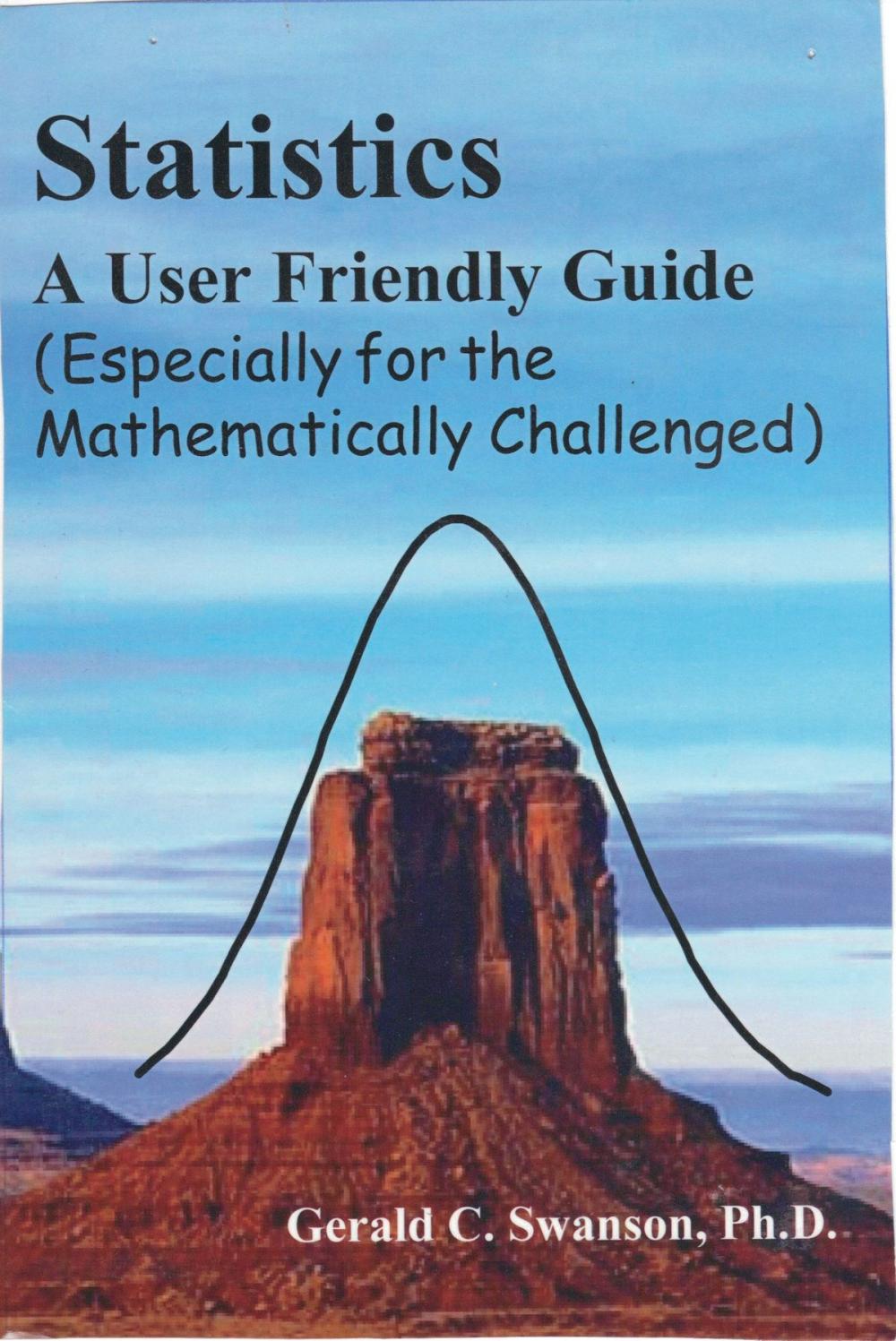 Big bigCover of Statistics A User Friendly Guide (Especially for the Mathematically Challenged)