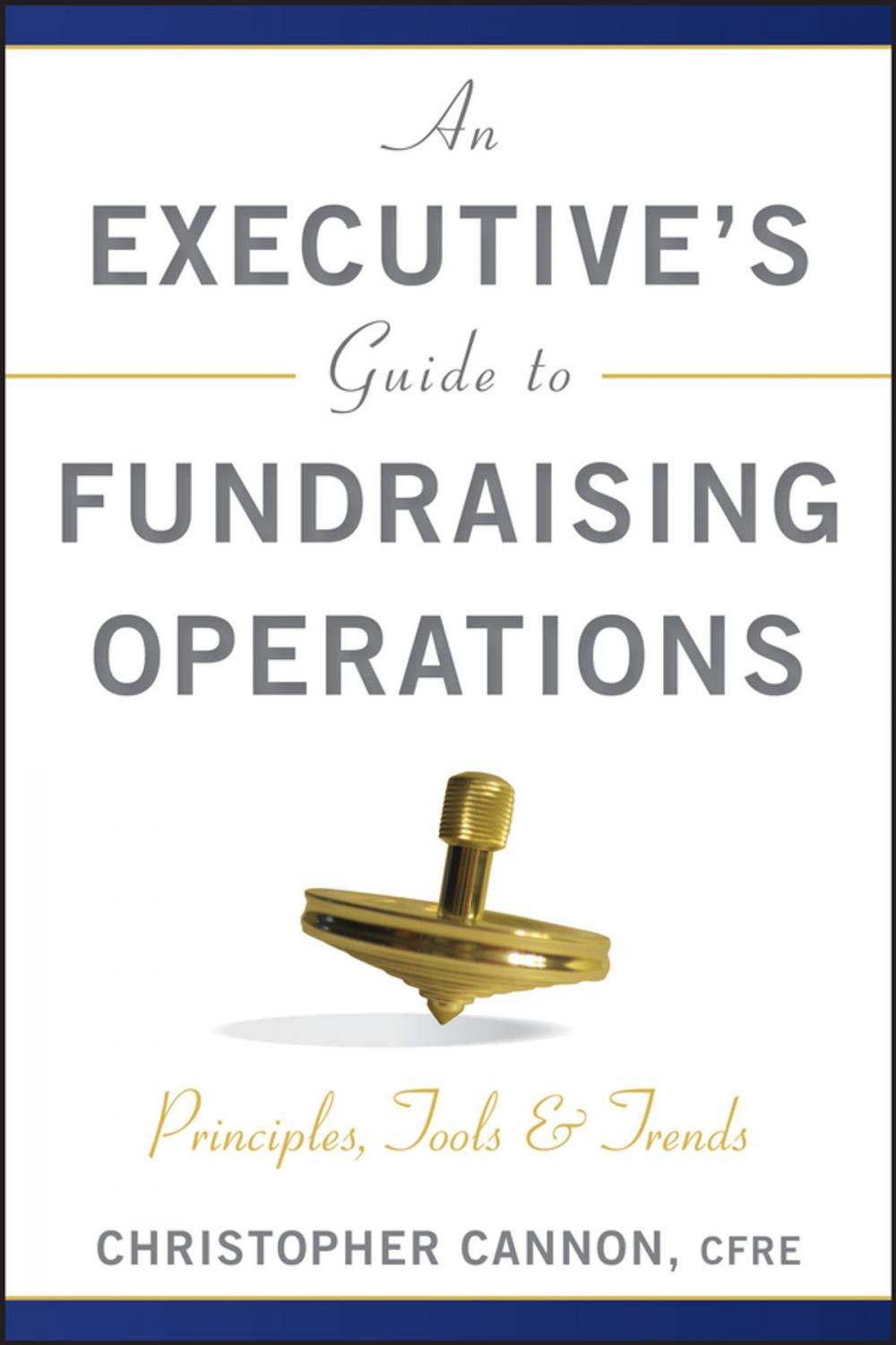 Big bigCover of An Executive's Guide to Fundraising Operations