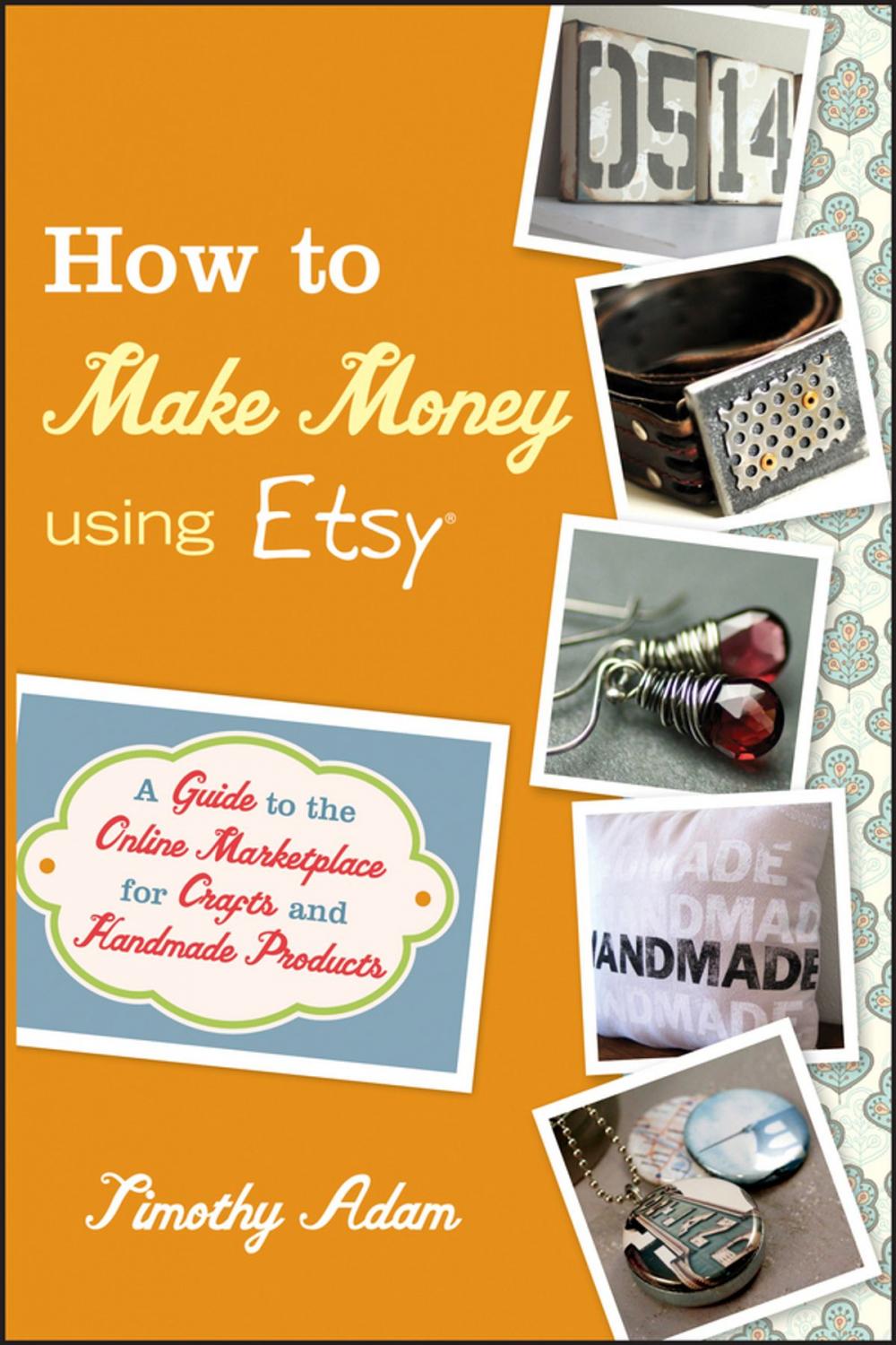 Big bigCover of How to Make Money Using Etsy