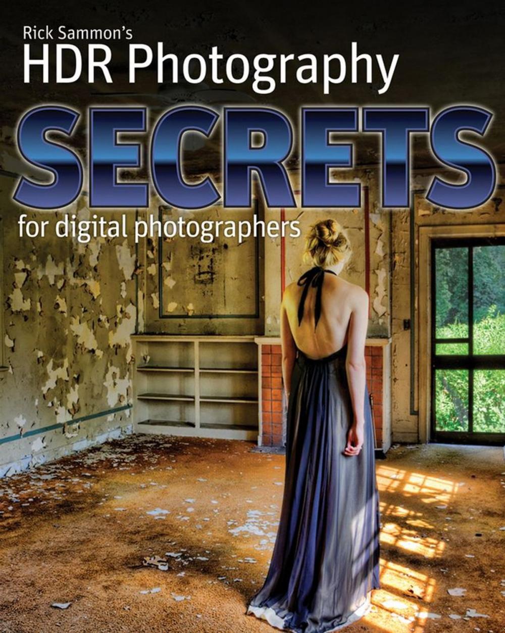 Big bigCover of Rick Sammon's HDR Secrets for Digital Photographers