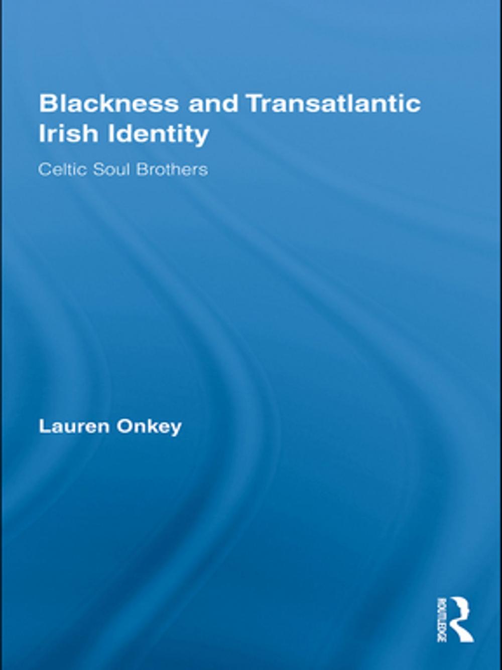 Big bigCover of Blackness and Transatlantic Irish Identity