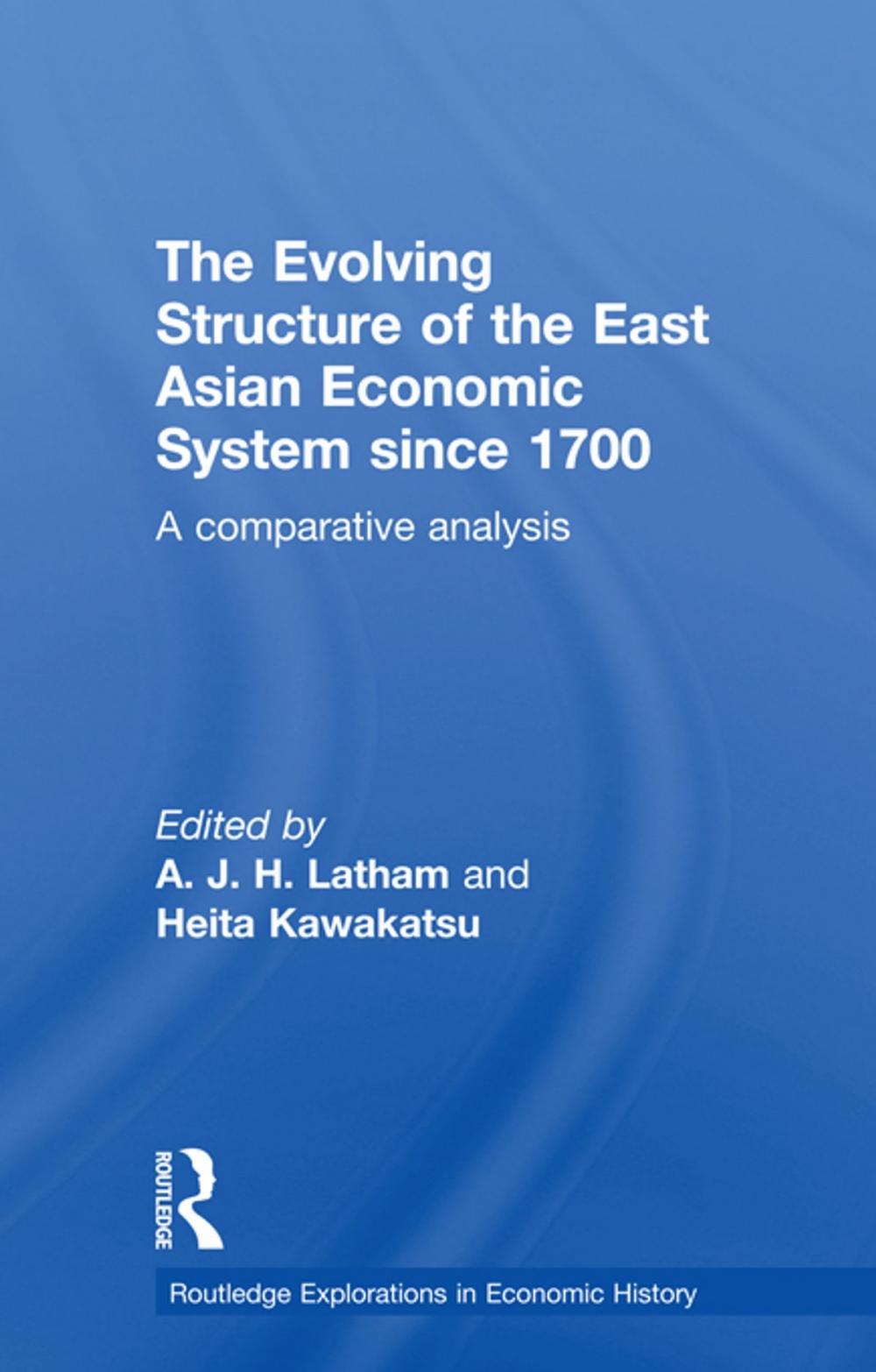 Big bigCover of The Evolving Structure of the East Asian Economic System since 1700