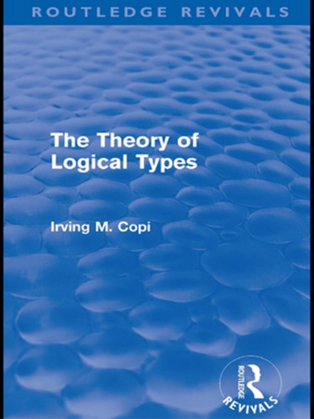 Big bigCover of The Theory of Logical Types (Routledge Revivals)