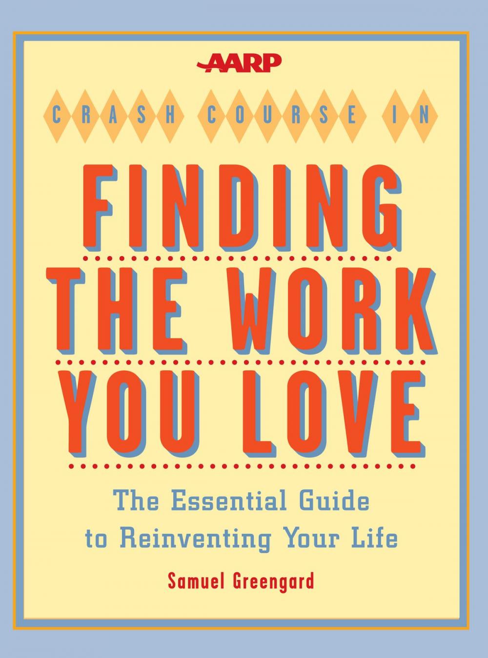 Big bigCover of AARP® Crash Course in Finding the Work You Love