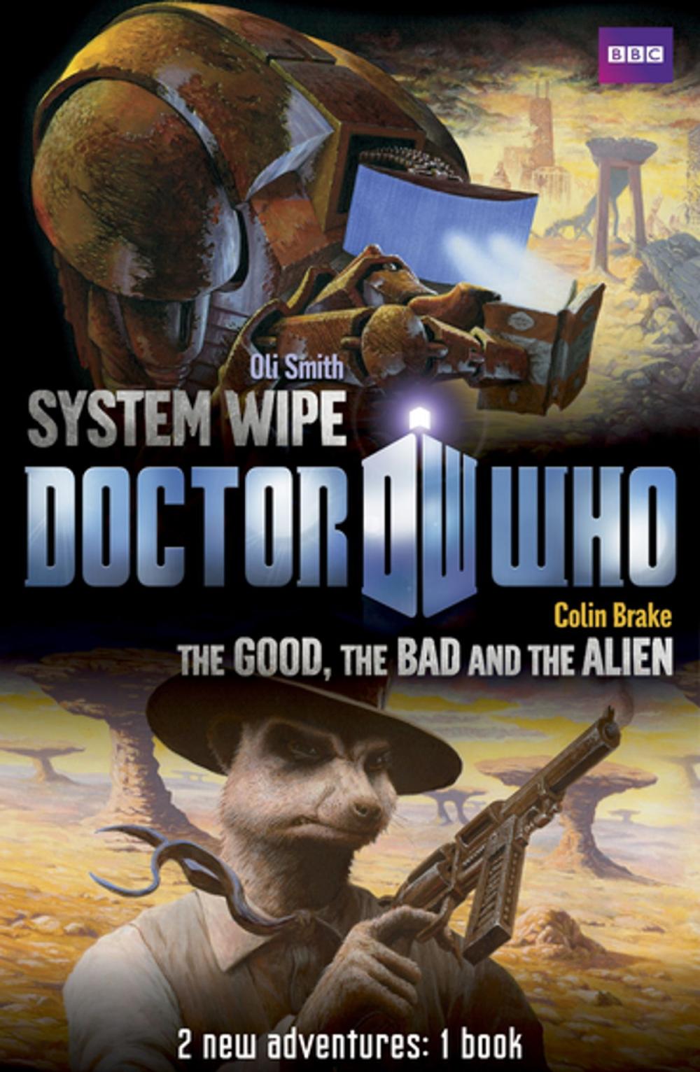 Big bigCover of Book 2 - Doctor Who: The Good, the Bad and the Alien/System Wipe