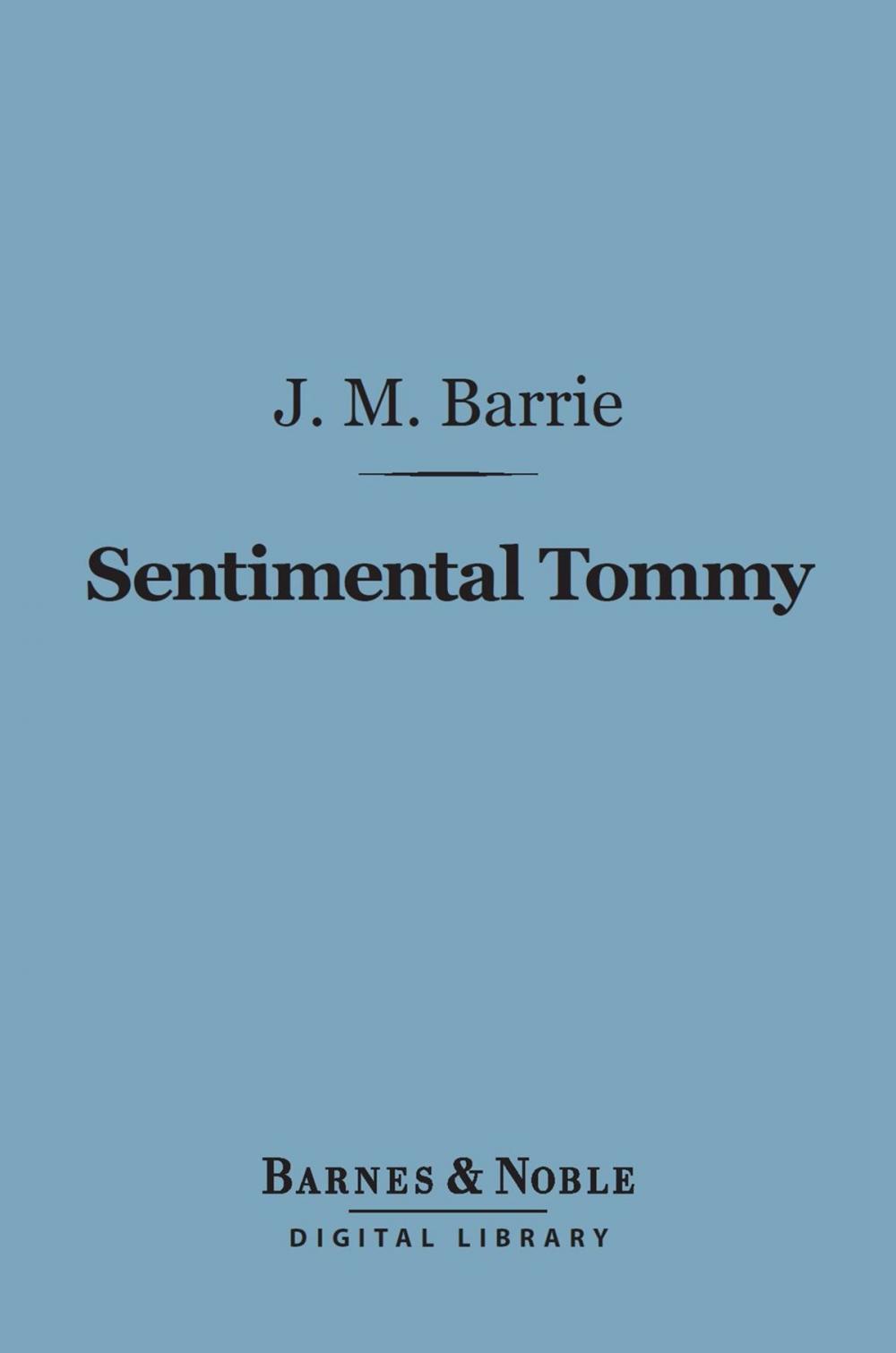 Big bigCover of Sentimental Tommy (Barnes & Noble Digital Library)