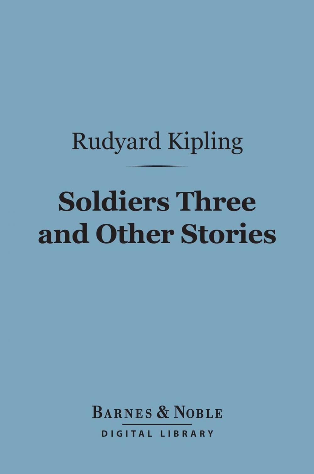 Big bigCover of Soldiers Three and Other Stories (Barnes & Noble Digital Library)