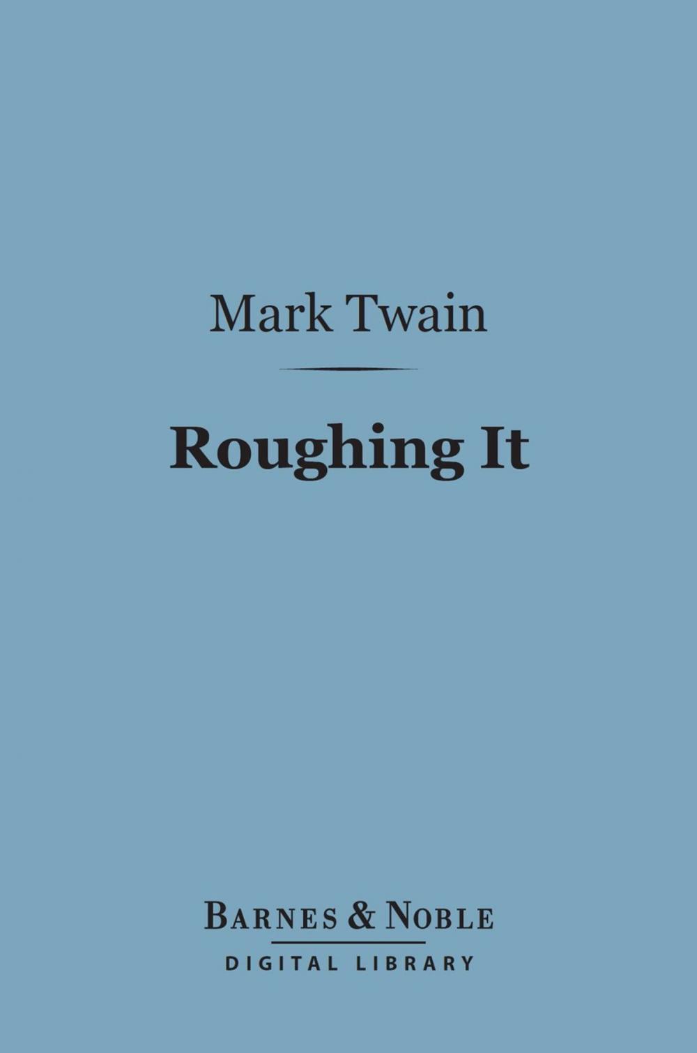 Big bigCover of Roughing It (Barnes & Noble Digital Library)