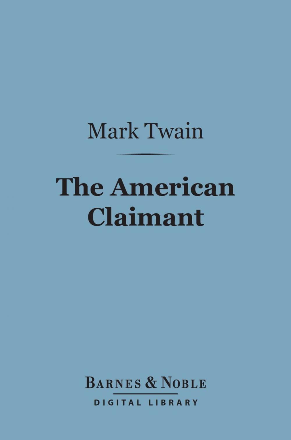 Big bigCover of The American Claimant (Barnes & Noble Digital Library)