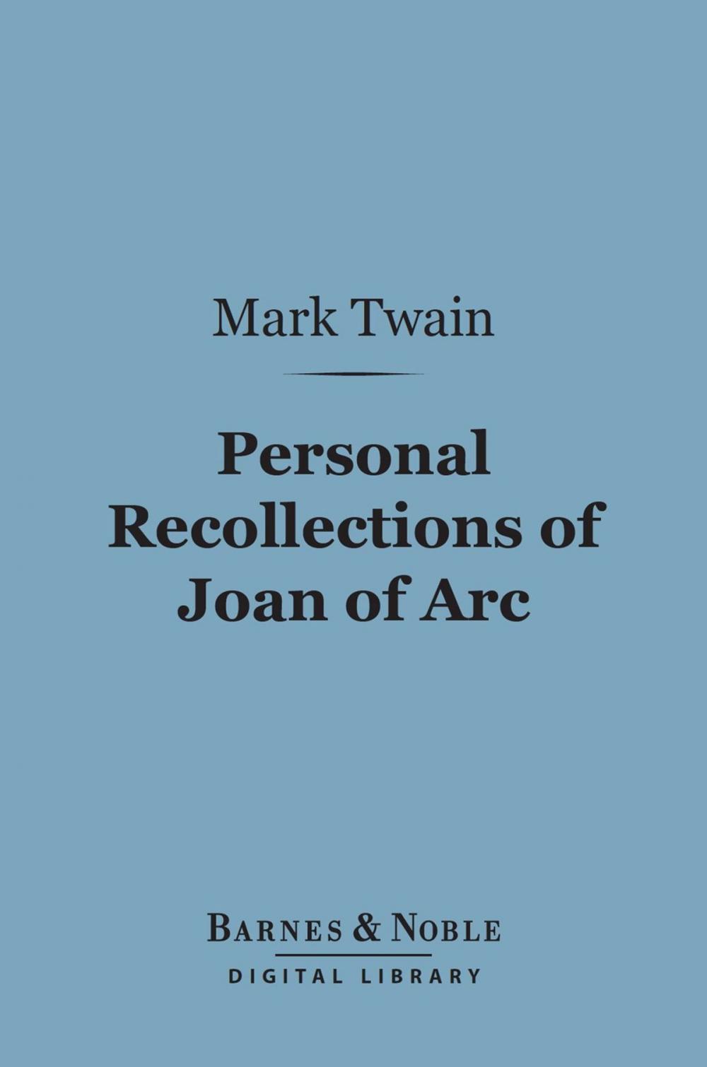 Big bigCover of Personal Recollections of Joan of Arc (Barnes & Noble Digital Library)