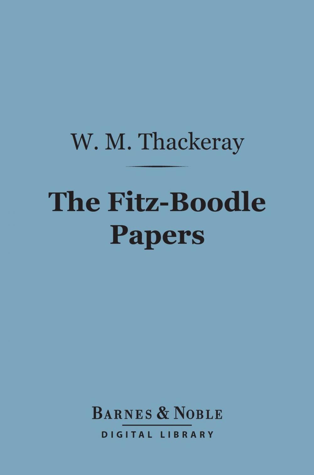 Big bigCover of The Fitz-Boodle Papers (Barnes & Noble Digital Library)