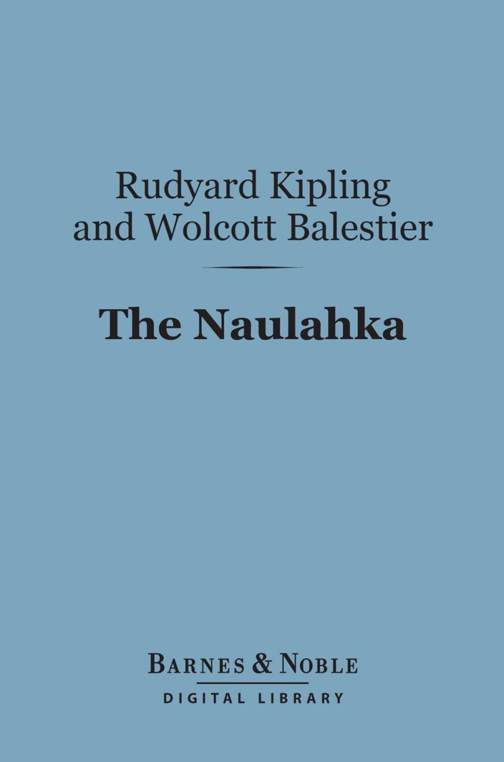 Big bigCover of The Naulahka (Barnes & Noble Digital Library)