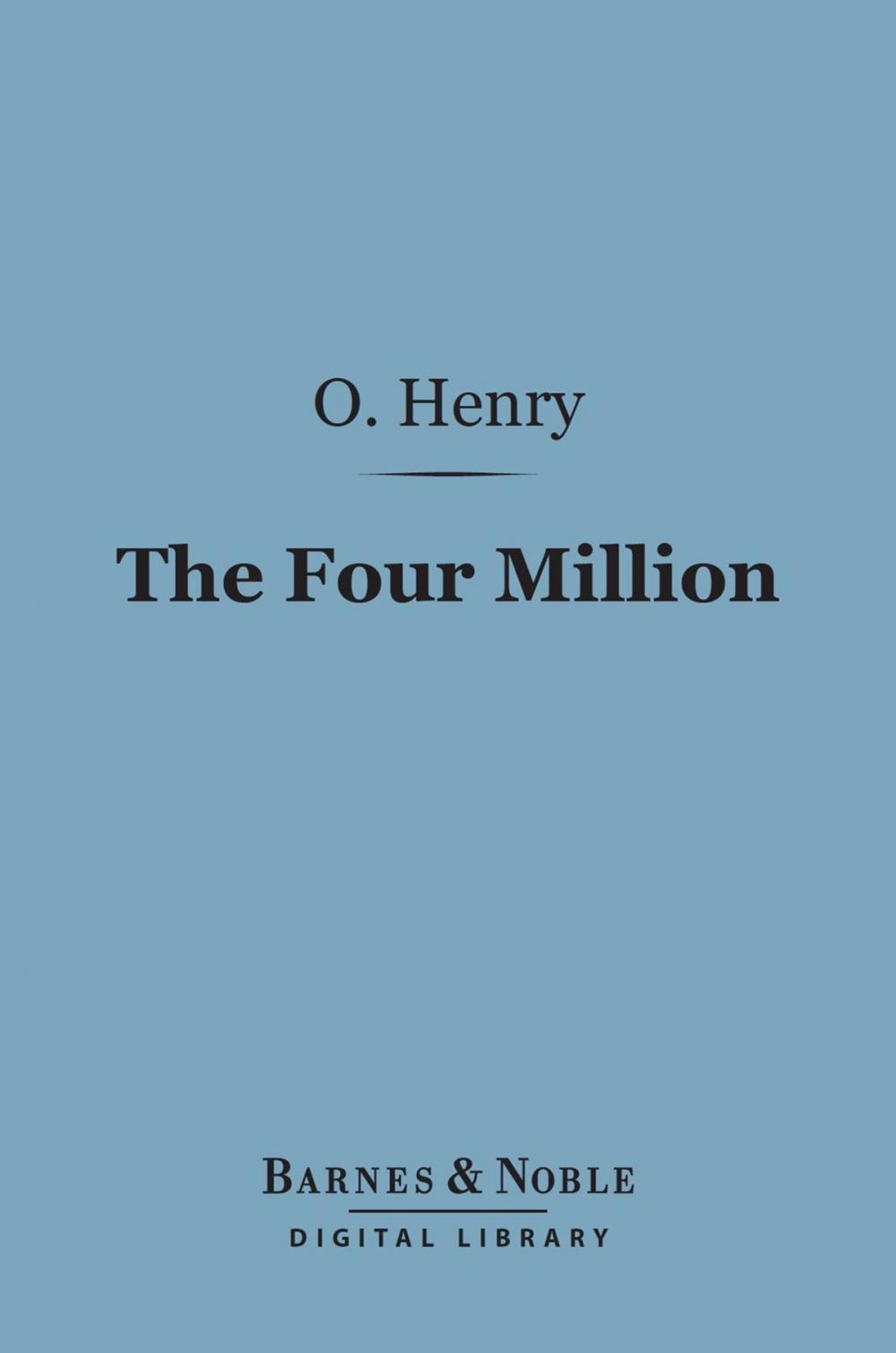 Big bigCover of The Four Million (Barnes & Noble Digital Library)