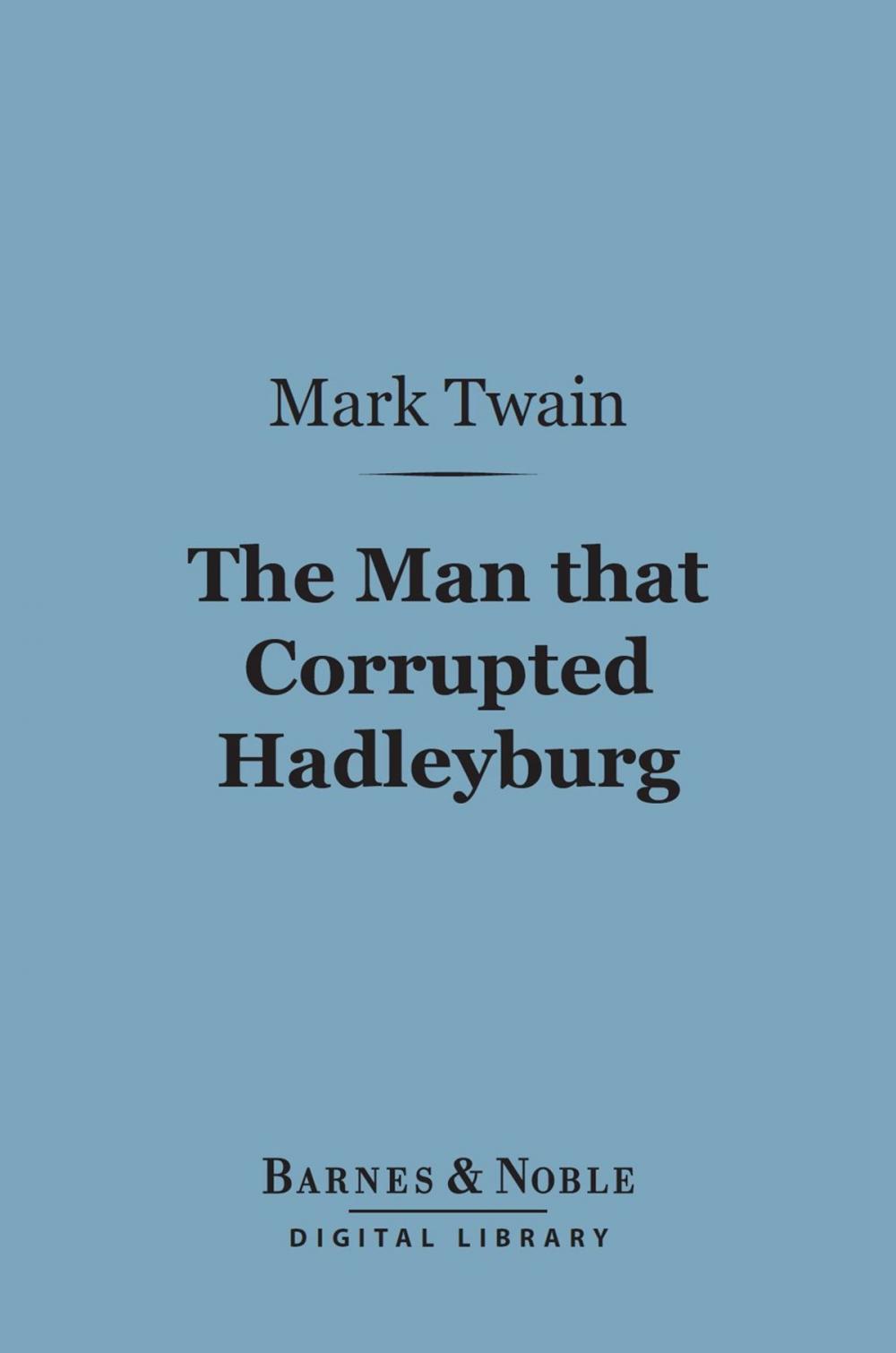 Big bigCover of The Man that Corrupted Hadleyburg (Barnes & Noble Digital Library)