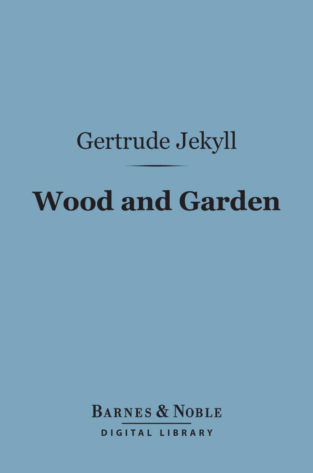 Big bigCover of Wood and Garden (Barnes & Noble Digital Library)