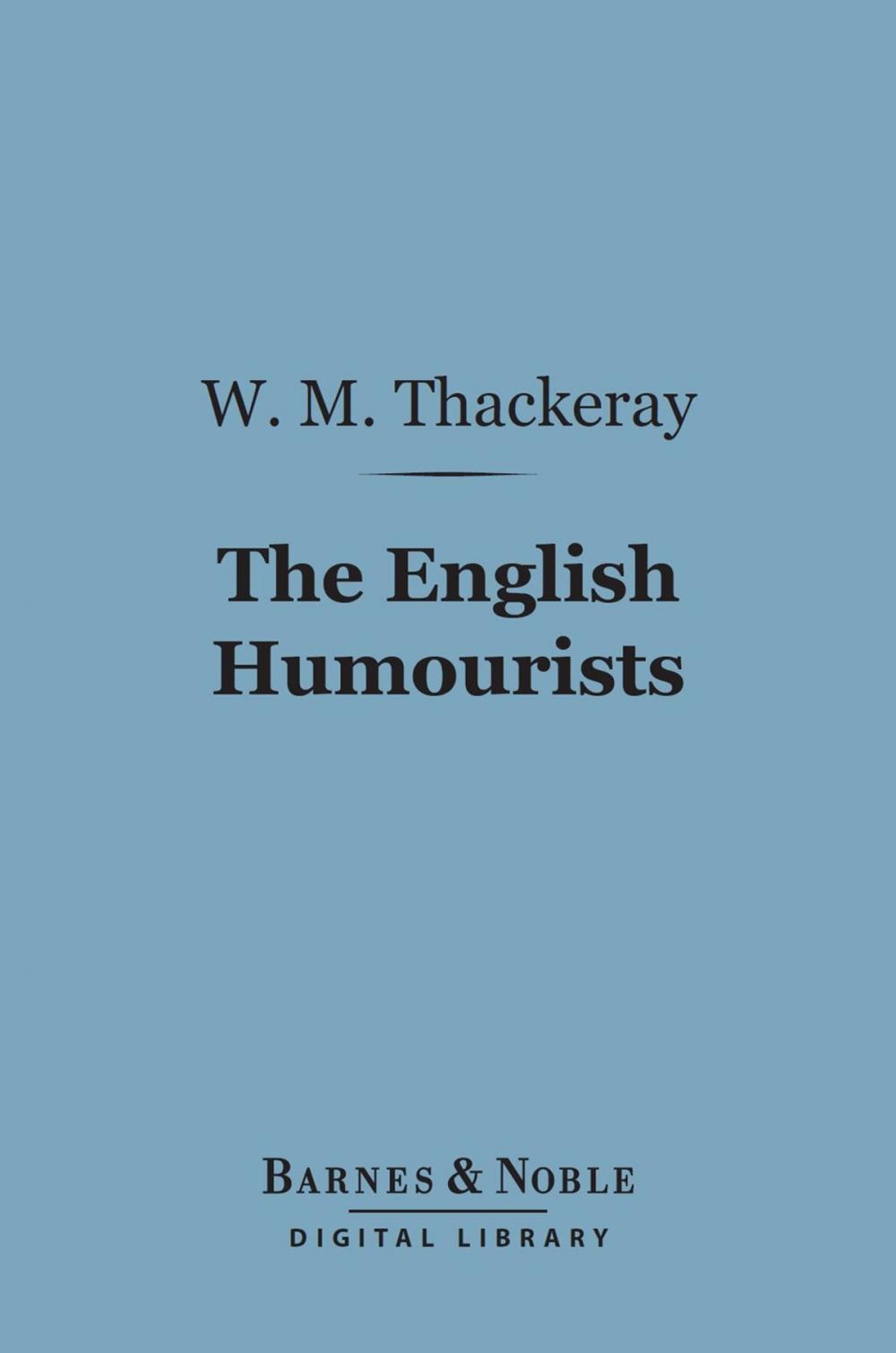 Big bigCover of The English Humourists (Barnes & Noble Digital Library)