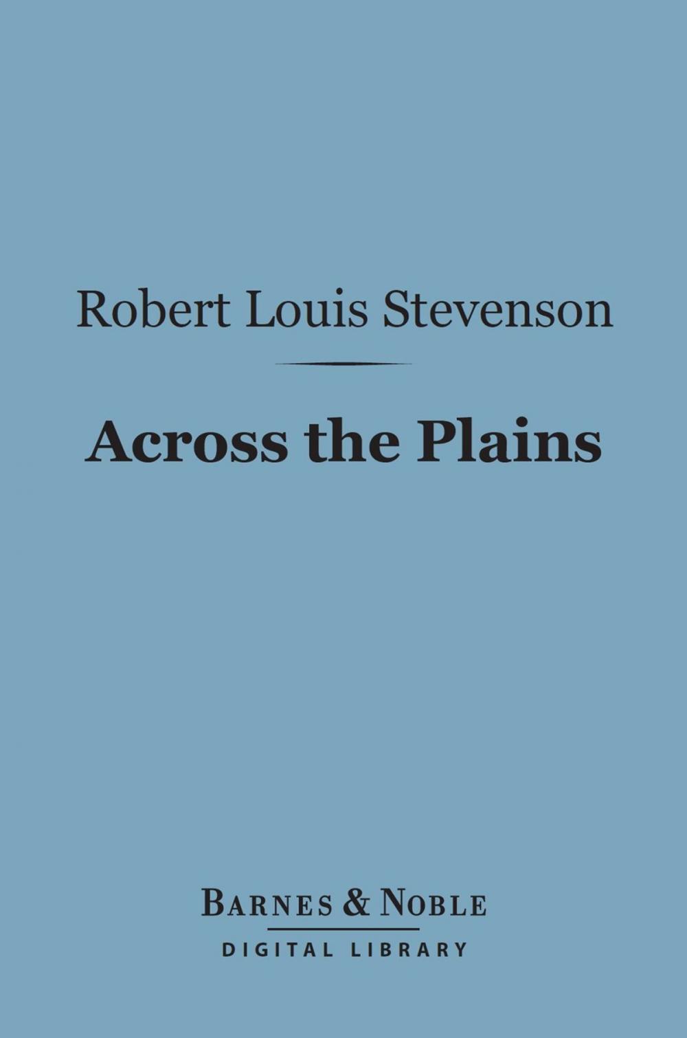 Big bigCover of Across the Plains (Barnes & Noble Digital Library)