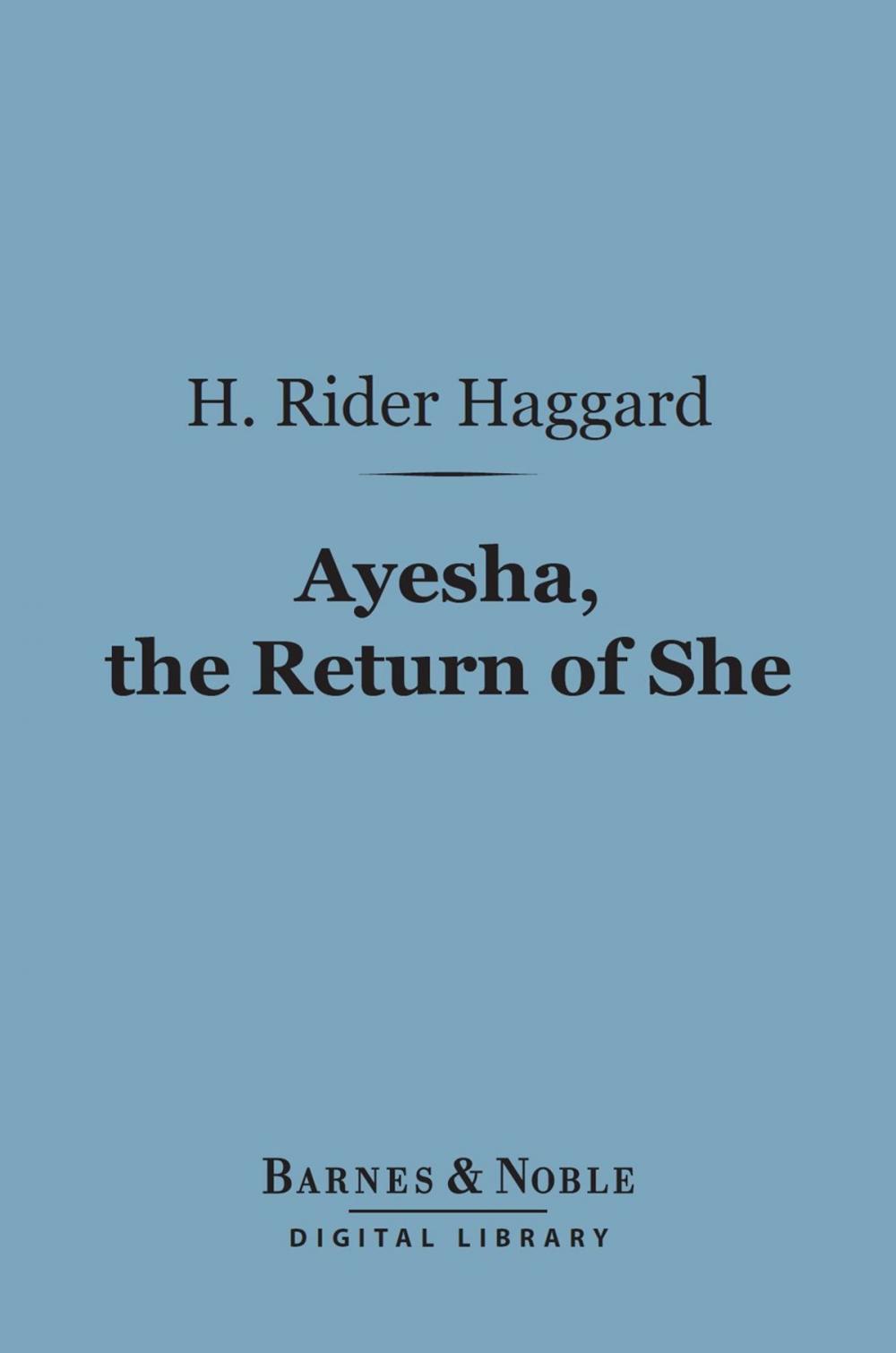 Big bigCover of Ayesha, The Return of She (Barnes & Noble Digital Library)