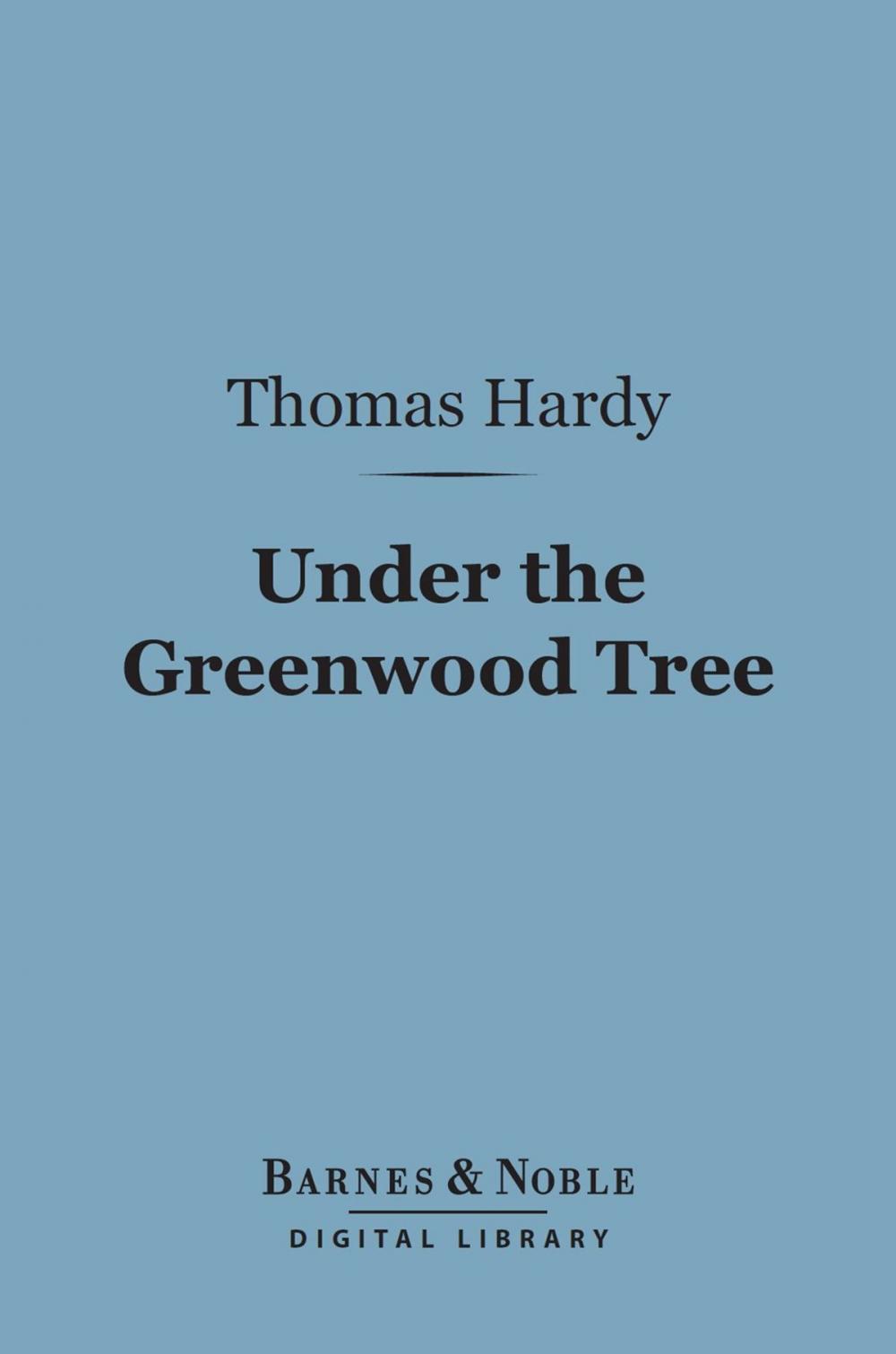 Big bigCover of Under the Greenwood Tree (Barnes & Noble Digital Library)