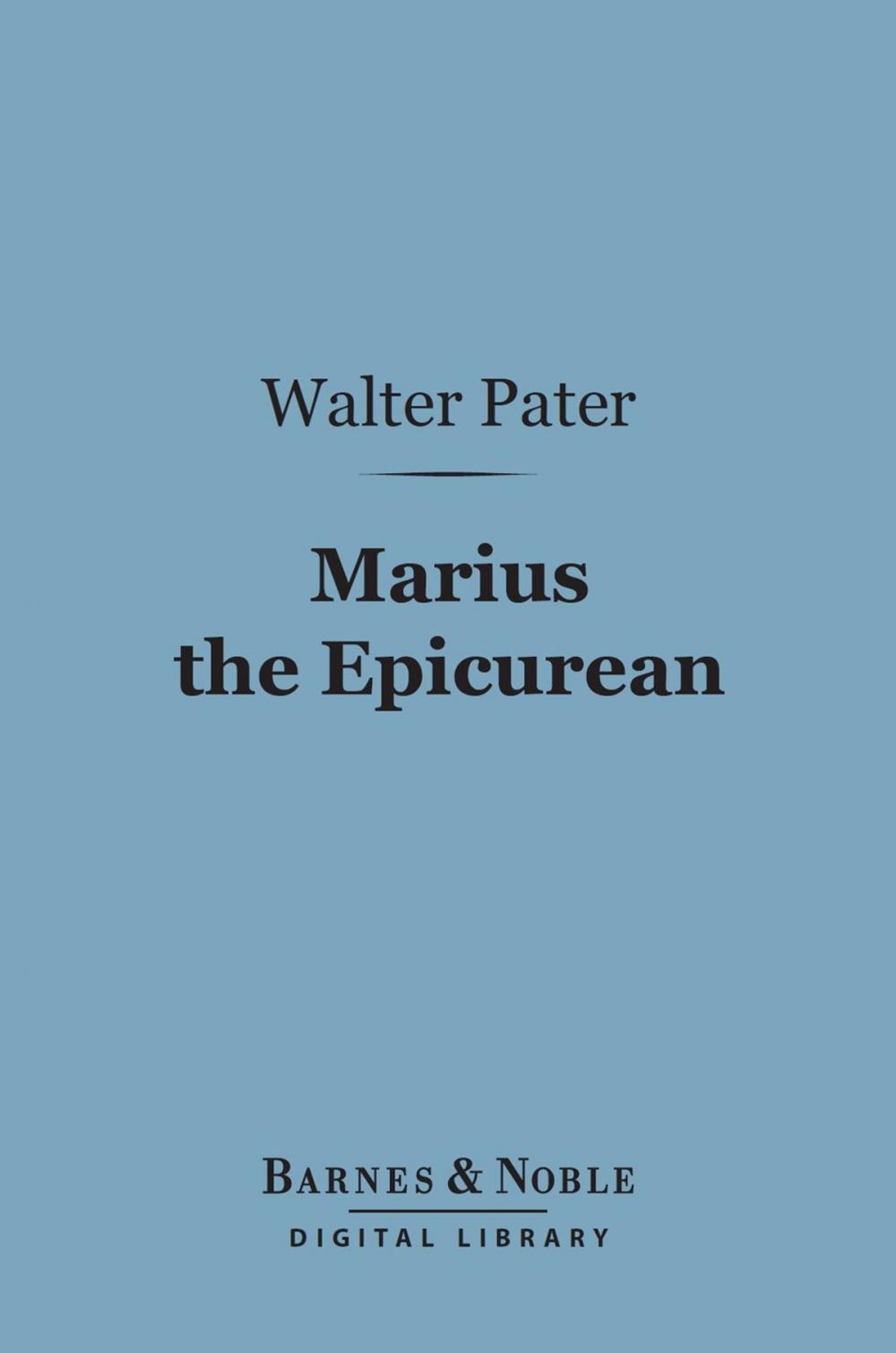 Big bigCover of Marius the Epicurean (Barnes & Noble Digital Library)