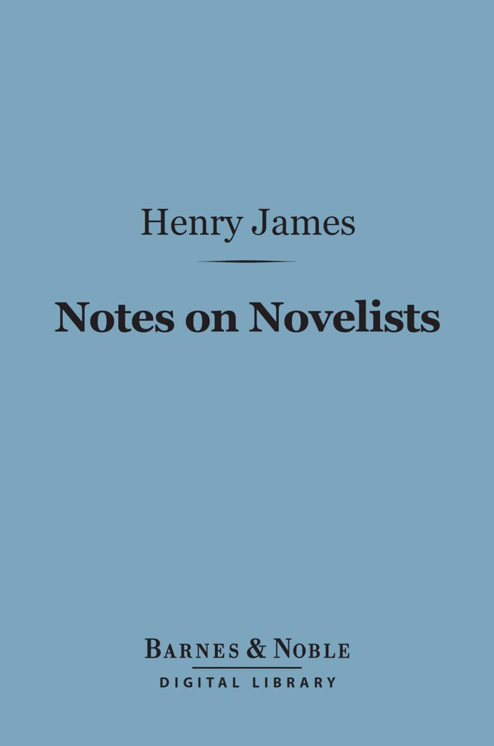 Big bigCover of Notes on Novelists (Barnes & Noble Digital Library)