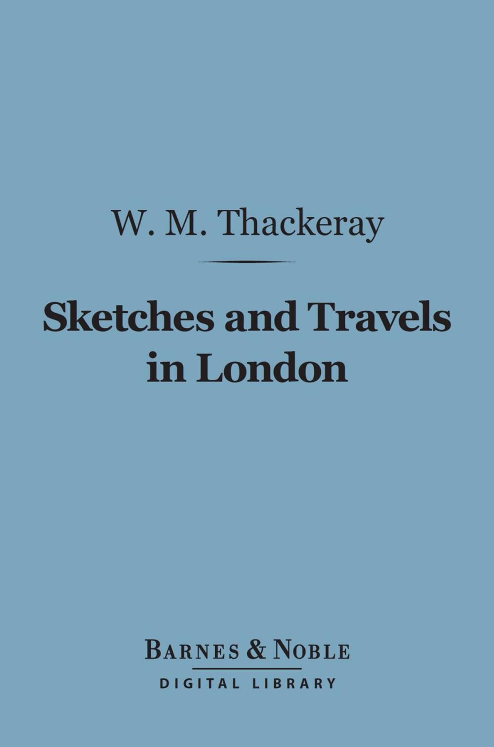 Big bigCover of Sketches and Travels in London (Barnes & Noble Digital Library)