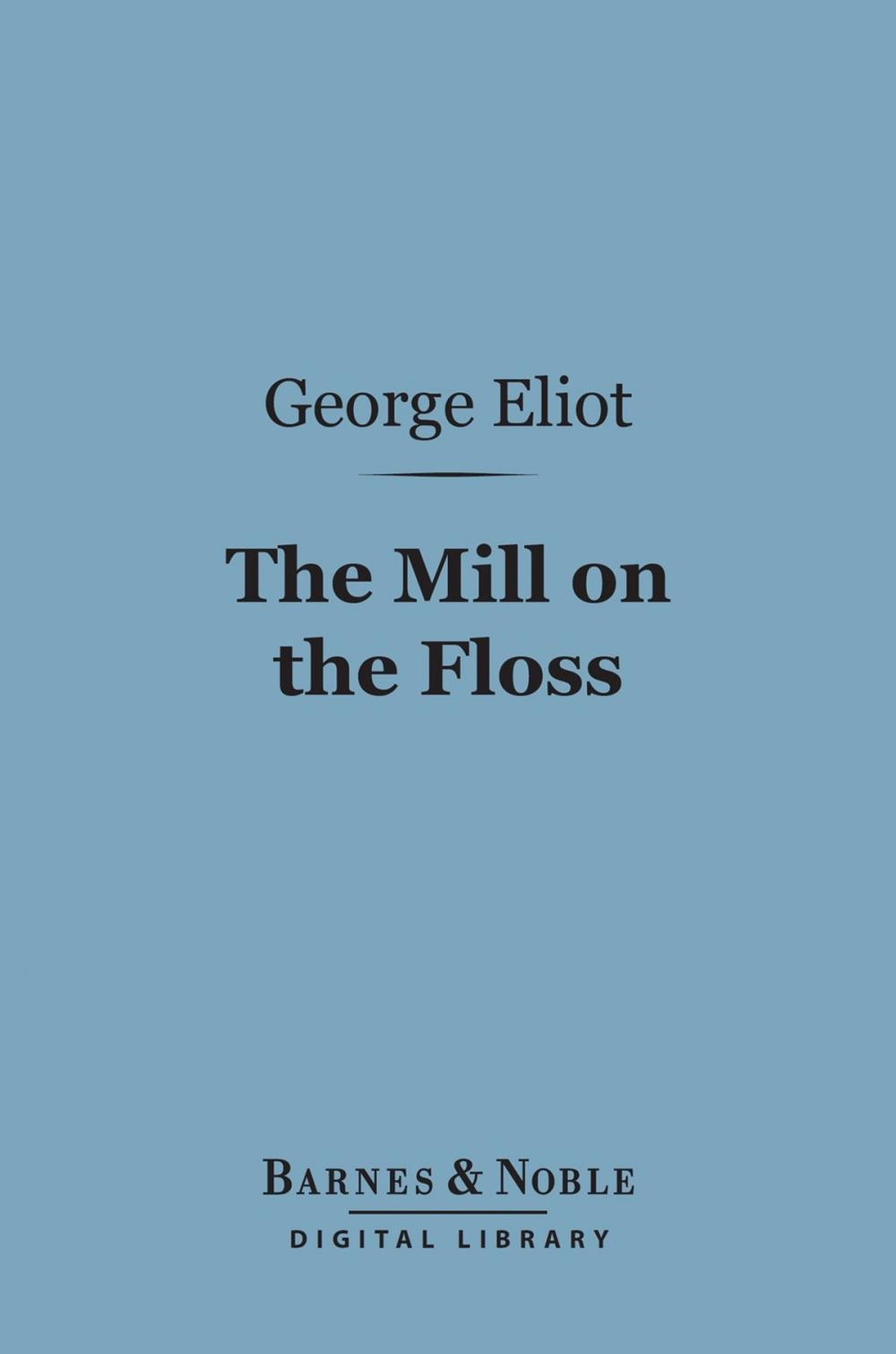 Big bigCover of The Mill on the Floss (Barnes & Noble Digital Library)