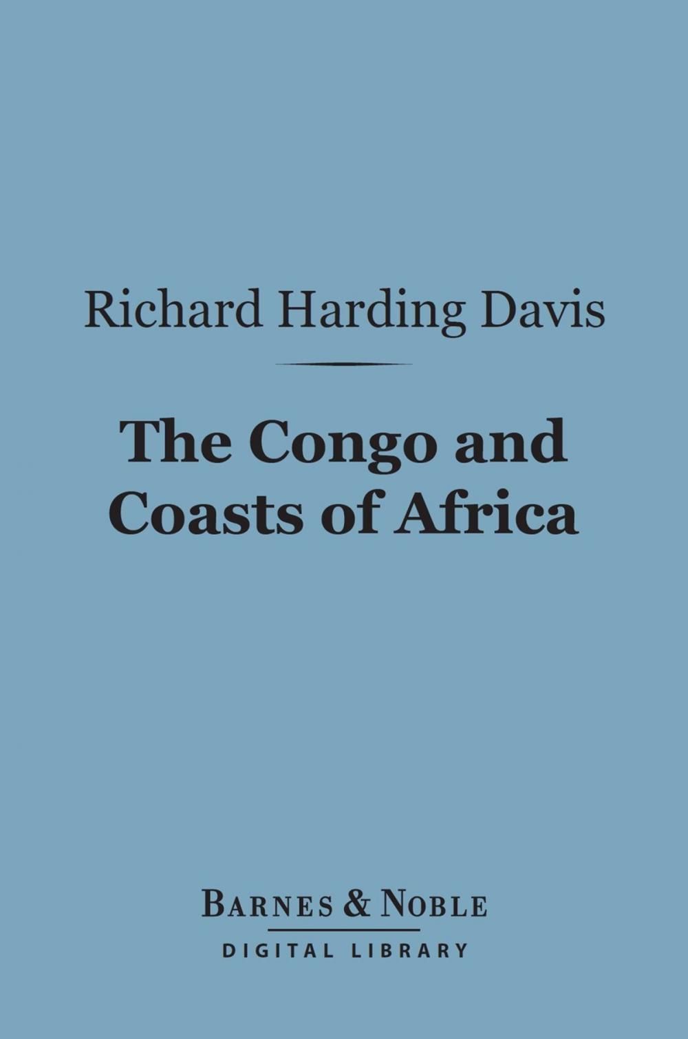Big bigCover of The Congo and Coasts of Africa (Barnes & Noble Digital Library)