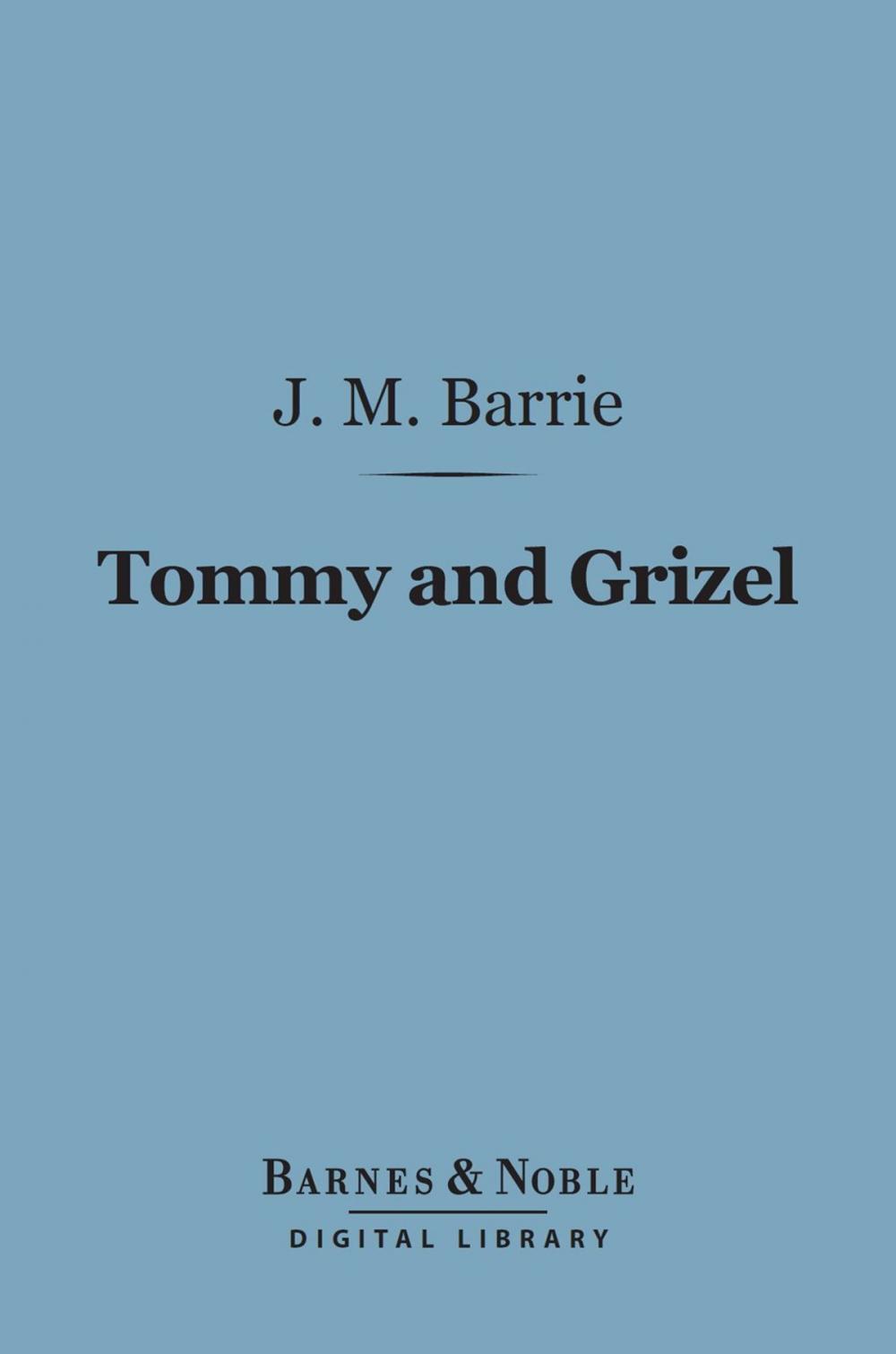 Big bigCover of Tommy and Grizel (Barnes & Noble Digital Library)