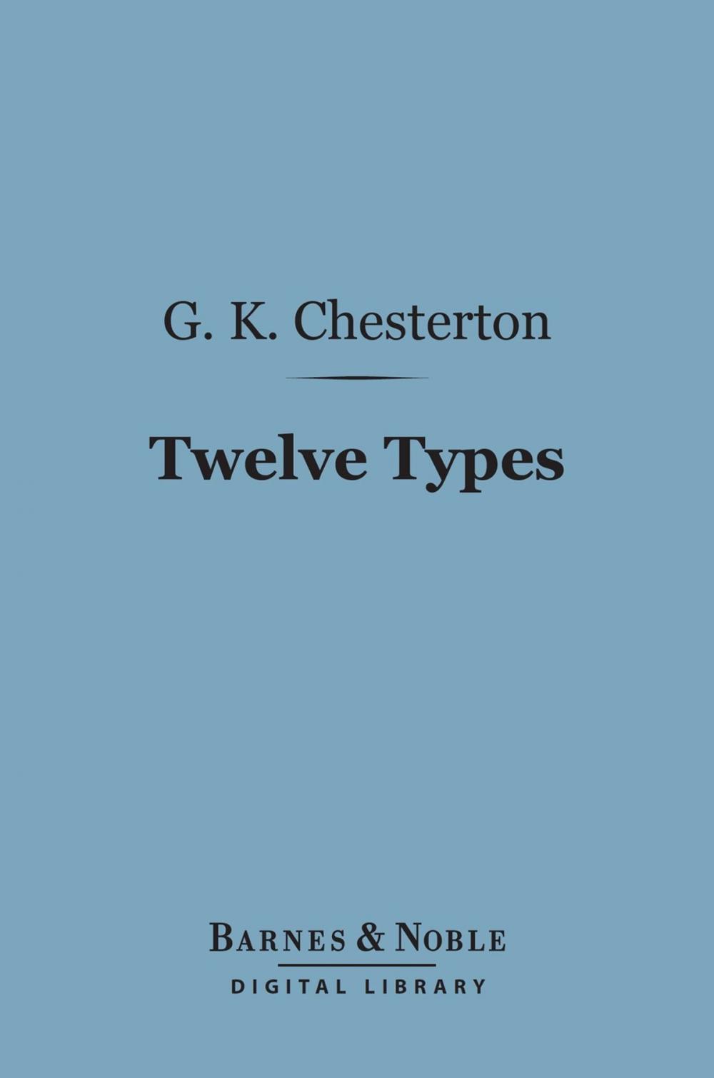 Big bigCover of Twelve Types: A Book of Essays (Barnes & Noble Digital Library)