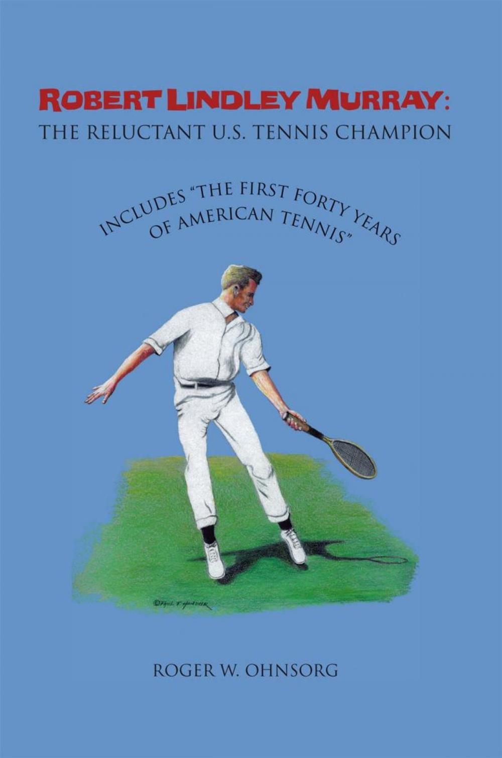 Big bigCover of Robert Lindley Murray: the Reluctant U.S. Tennis Champion