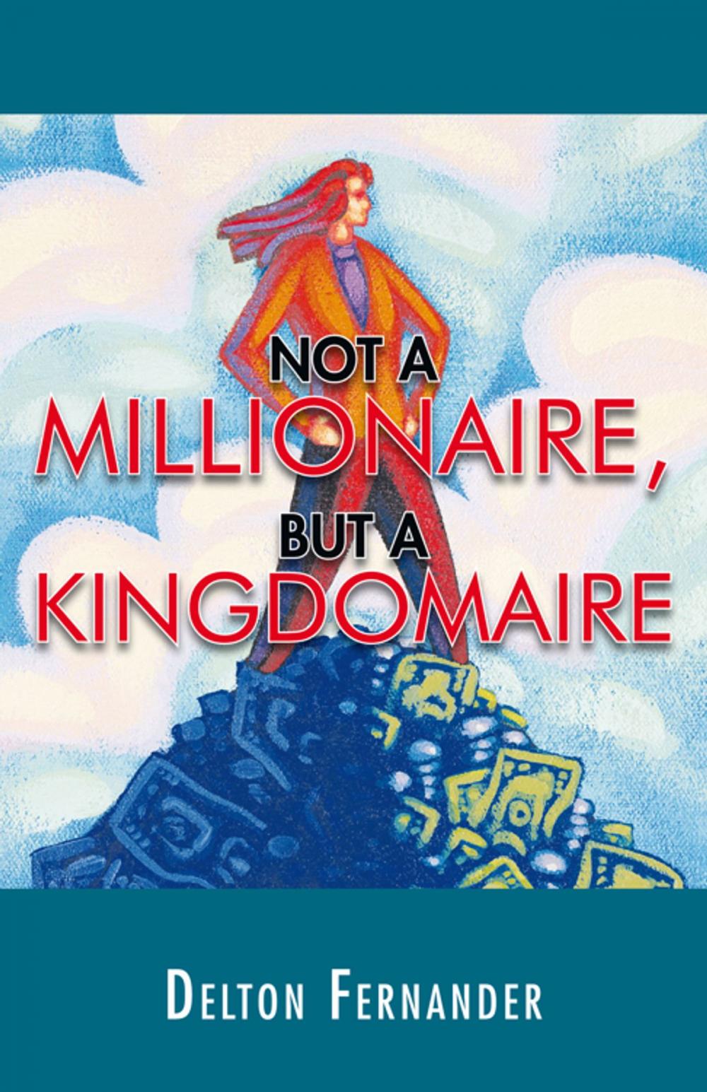 Big bigCover of Not a Millionaire, but a Kingdomaire