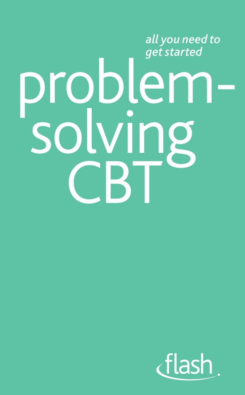 Big bigCover of Problem Solving Cognitive Behavioural Therapy: Flash