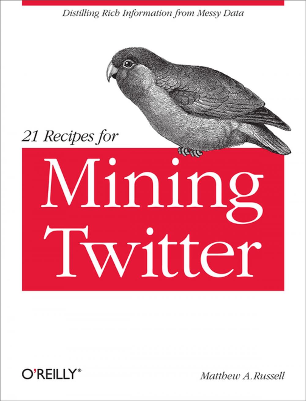 Big bigCover of 21 Recipes for Mining Twitter