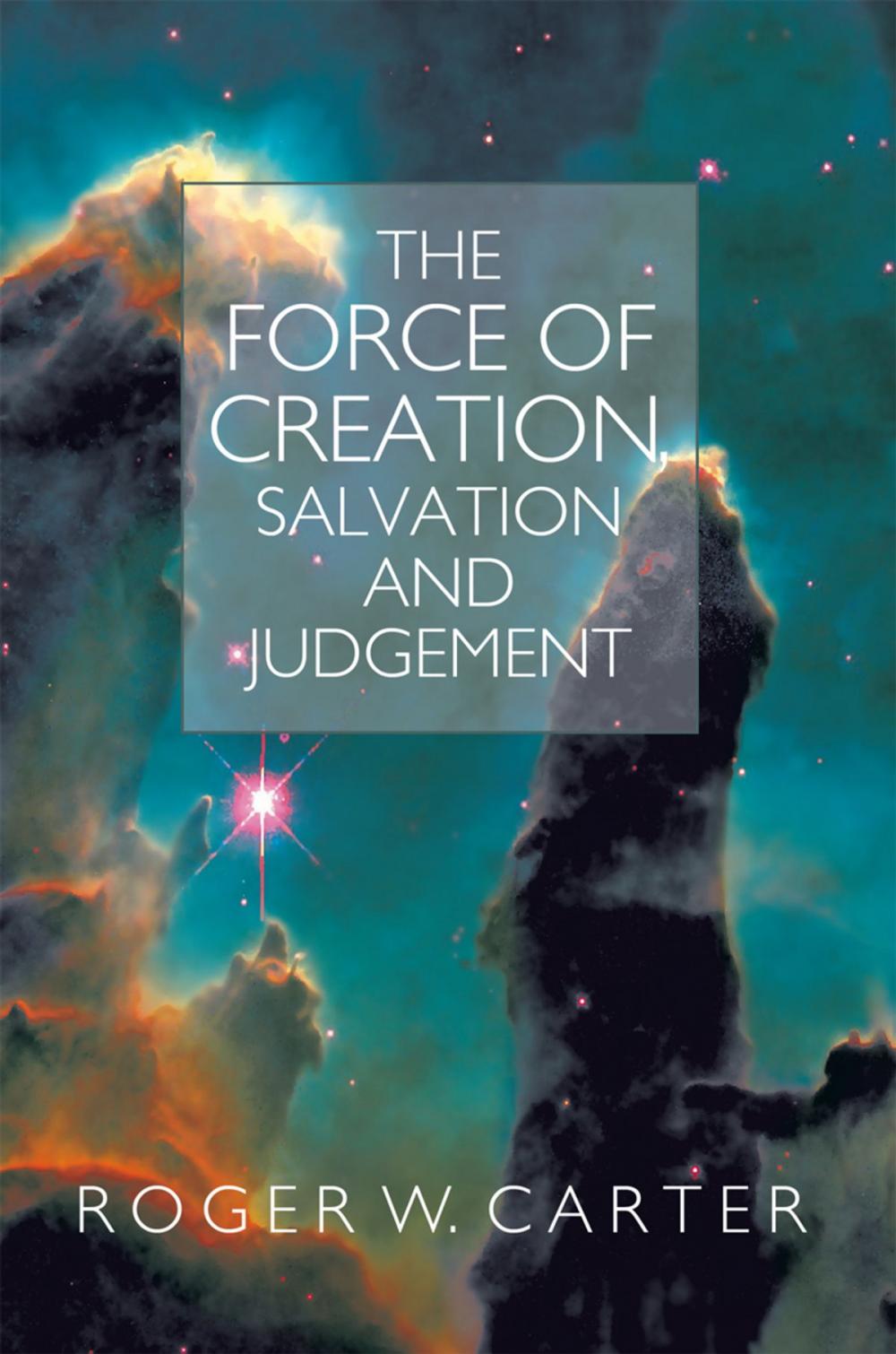 Big bigCover of The Force of Creation, Salvation and Judgement