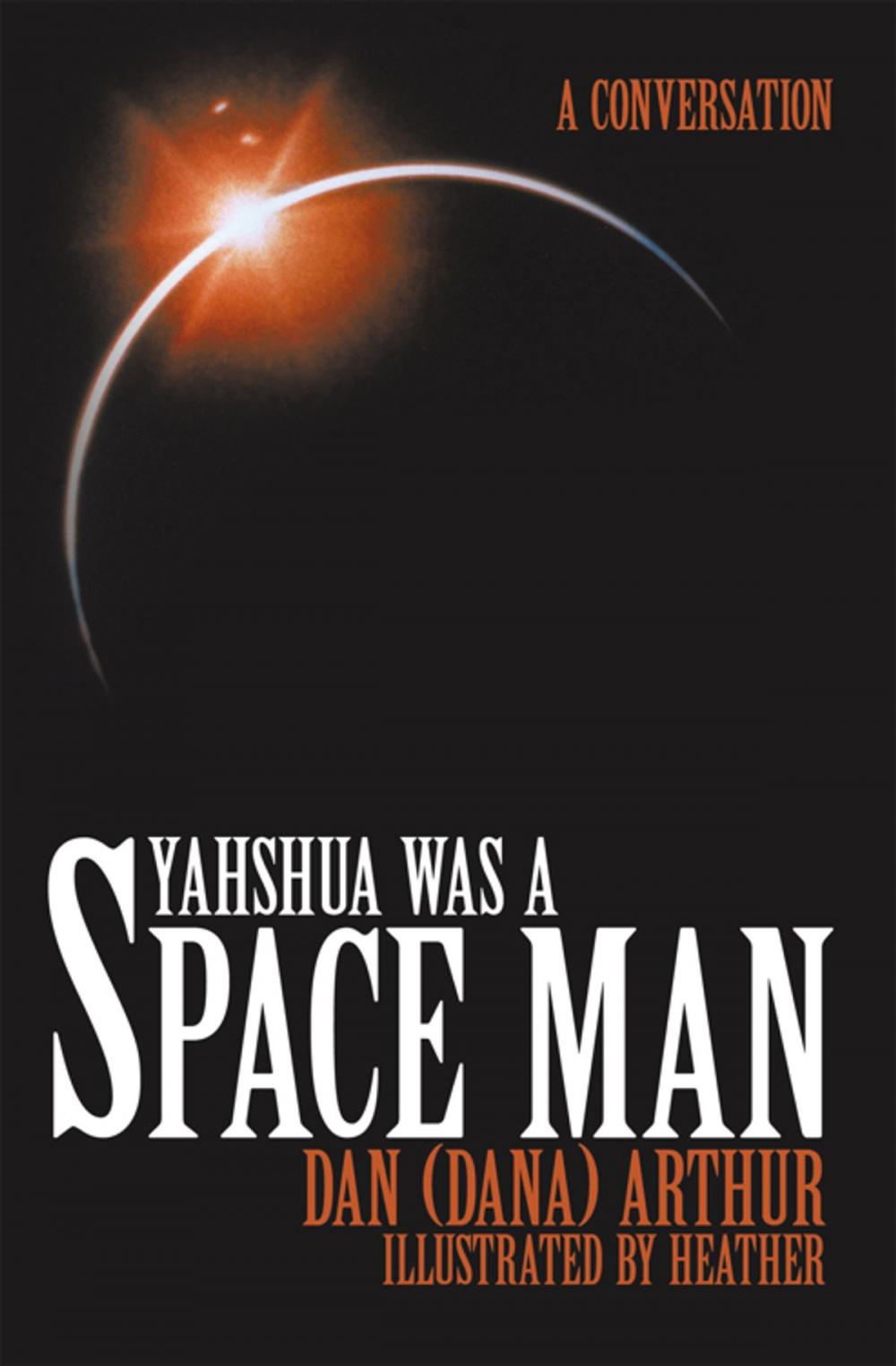 Big bigCover of Yahshua Was a Space Man