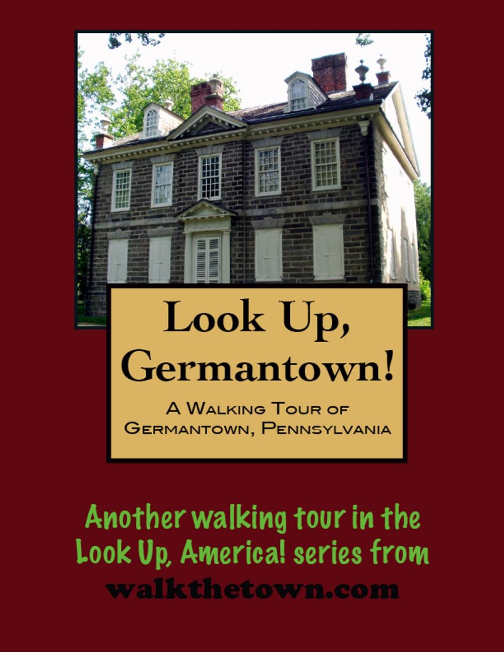 Big bigCover of Look Up, Philadelphia! A Walking Tour of Germantown