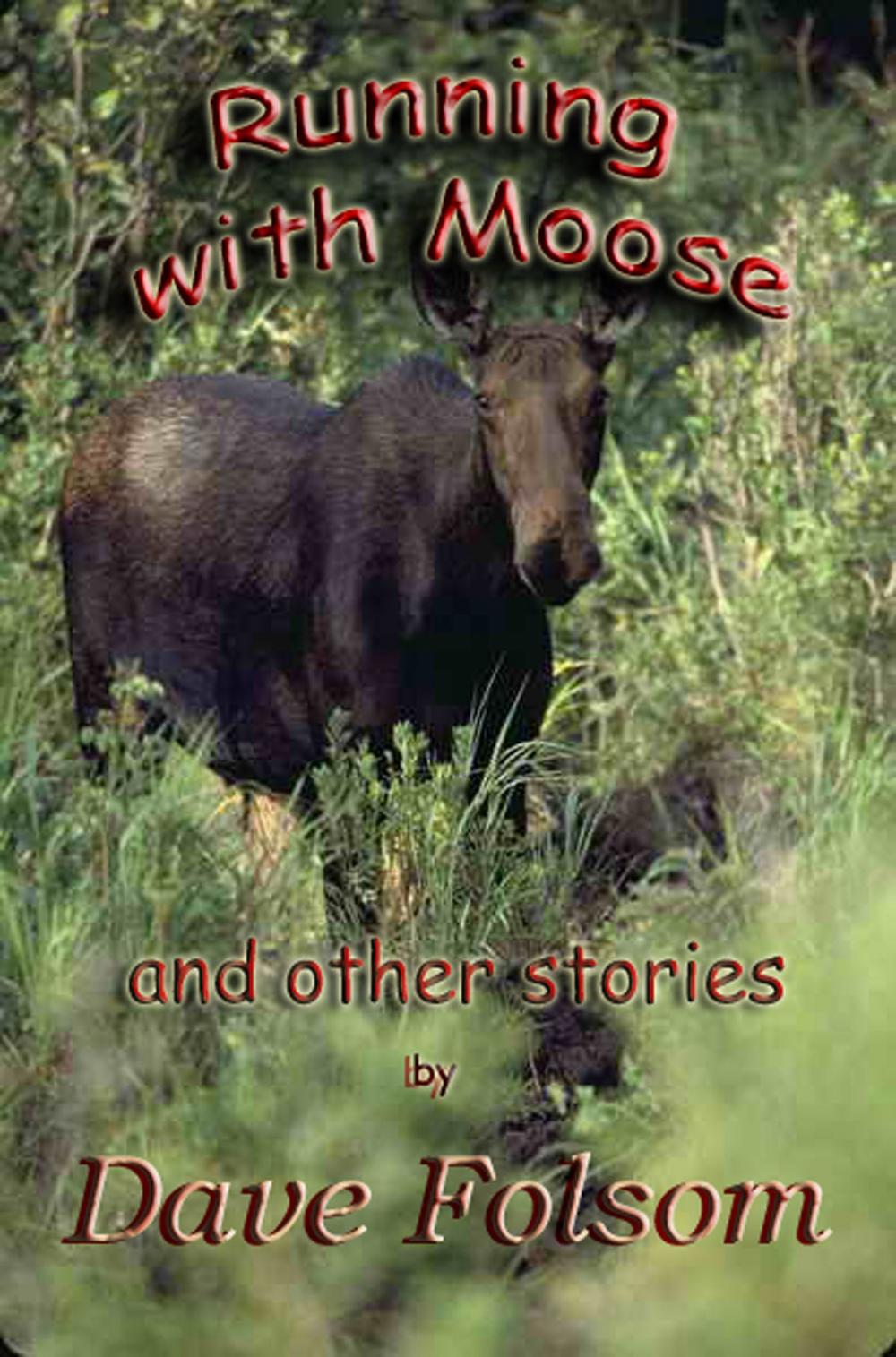 Big bigCover of Running with Moose and Other Stories