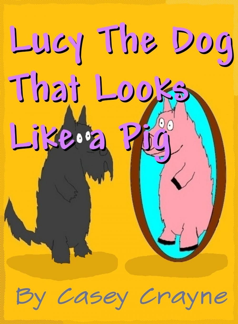 Big bigCover of Lucy the Dog that Looks Like a Pig