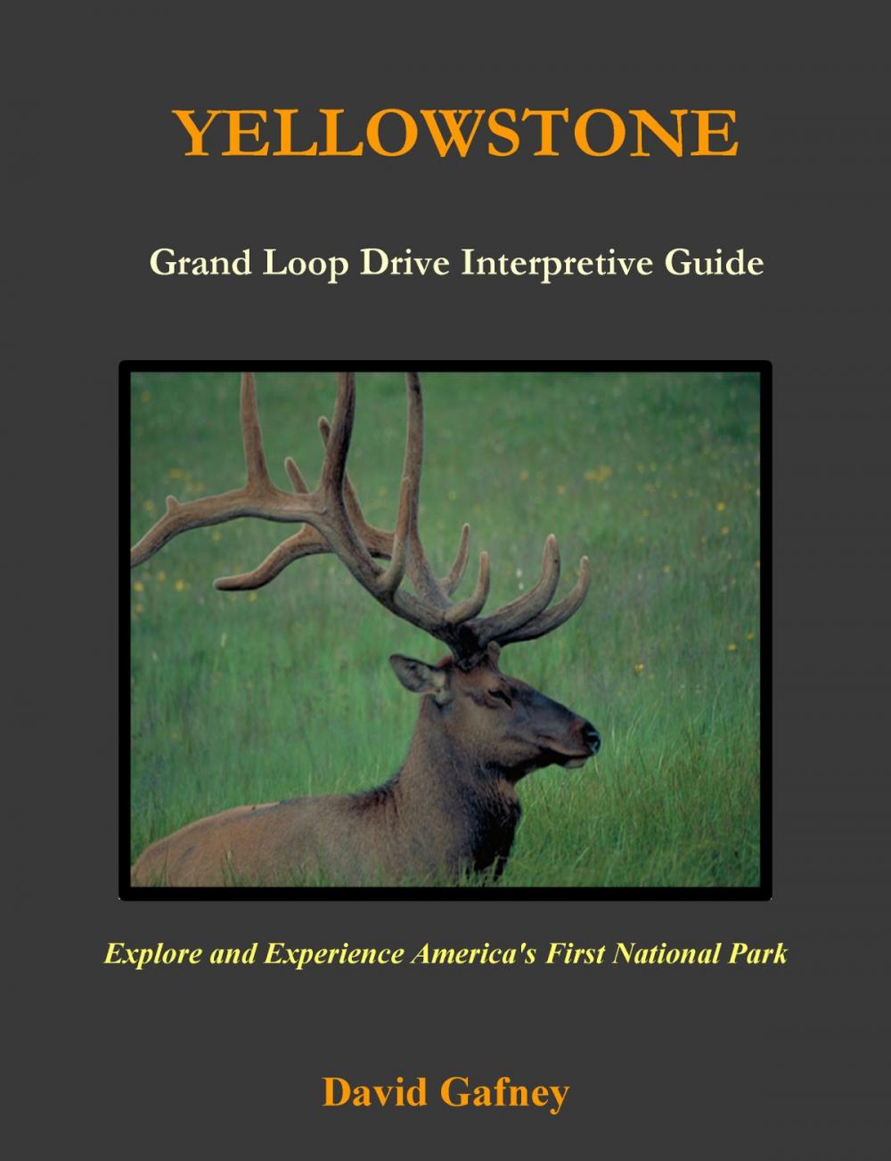 Big bigCover of Yellowstone, Grand Loop Drive Interpretive Guide