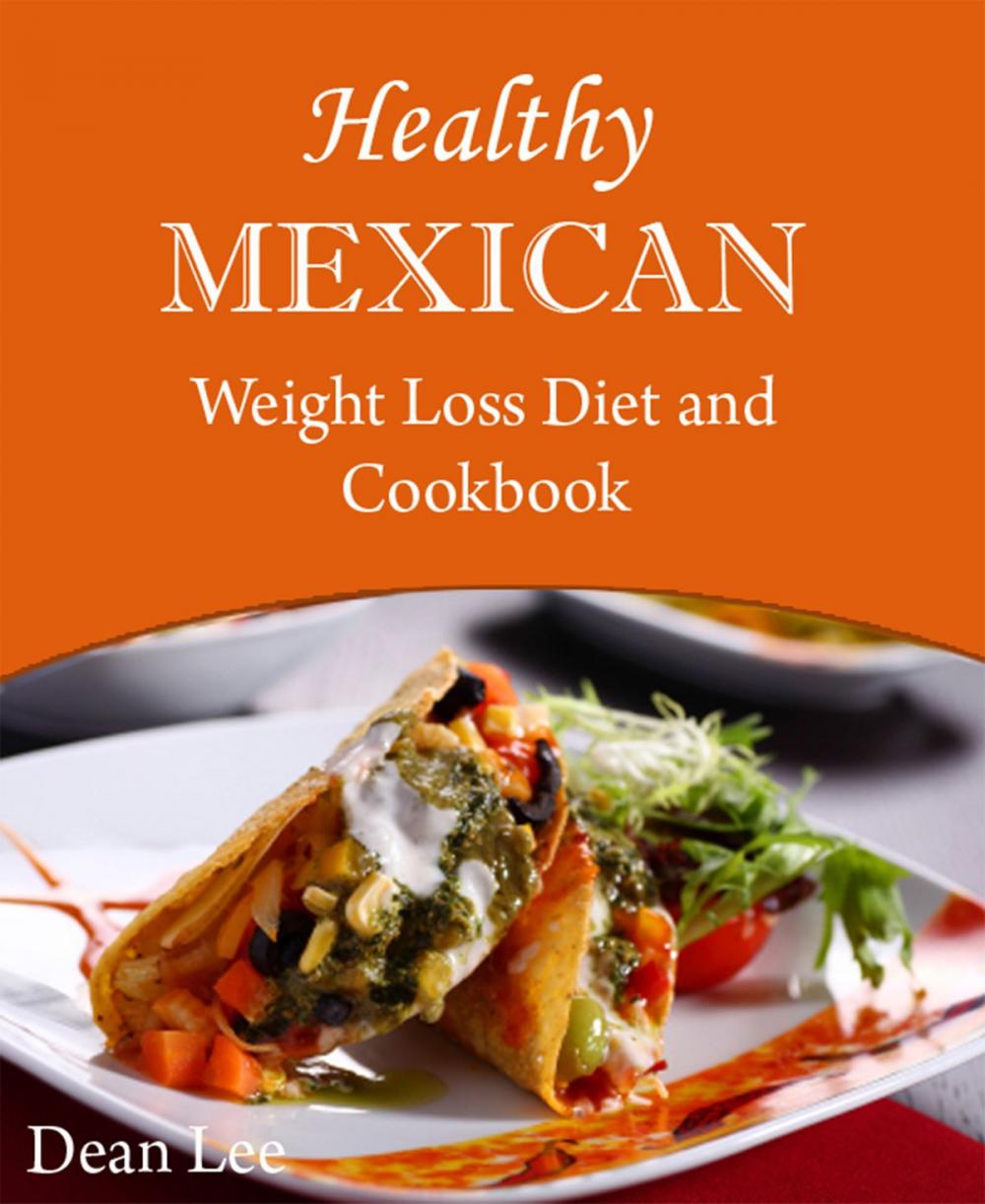 Big bigCover of Healthy Mexican Weight Loss Diet and Cookbook