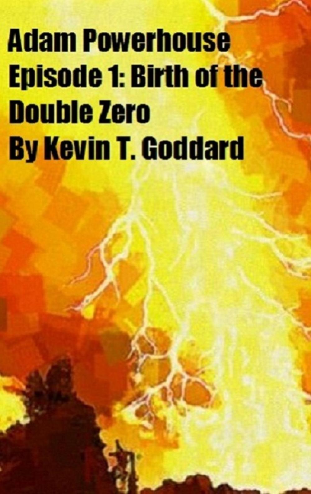 Big bigCover of Adam Powerhouse Episode 1: Birth of the Double Zero