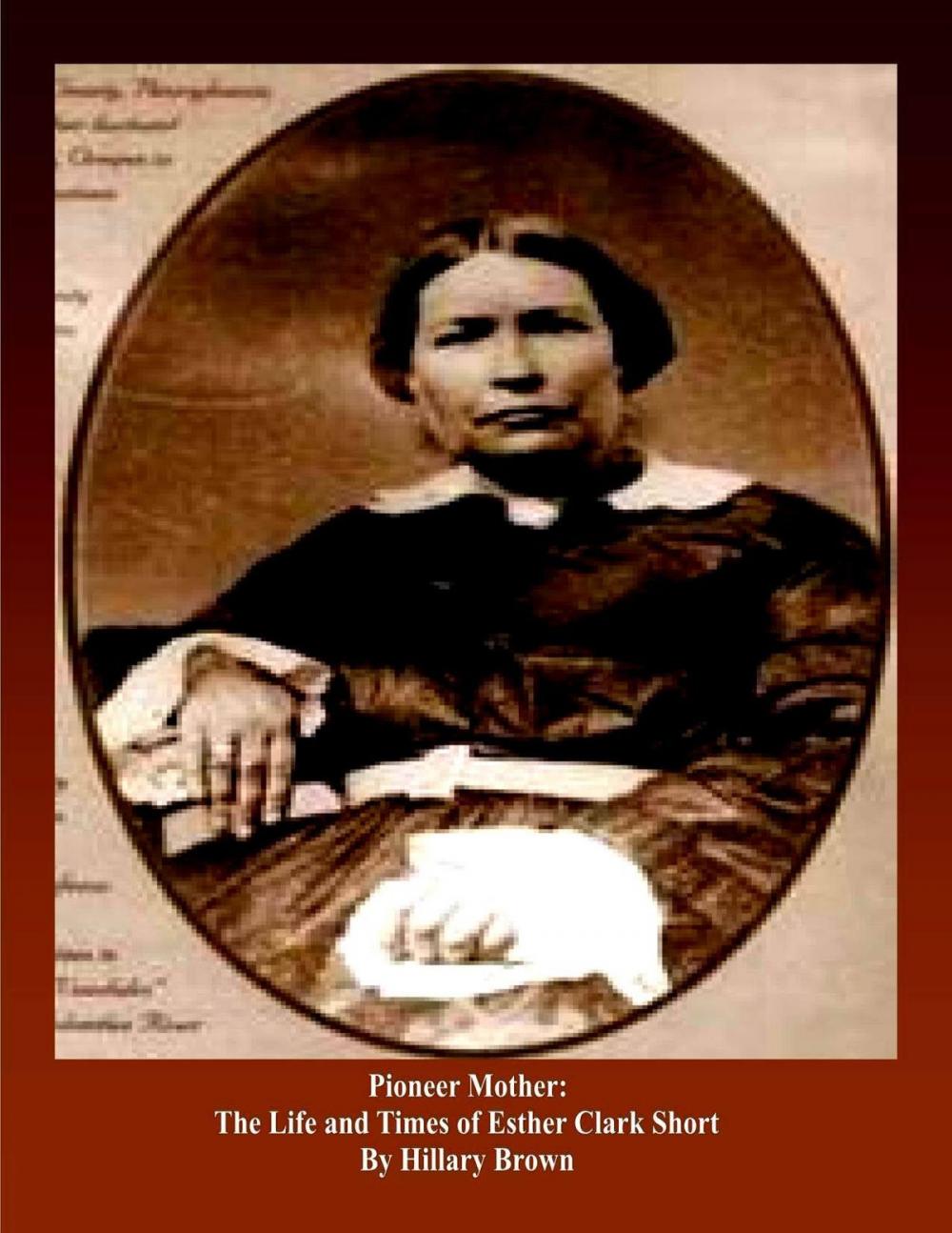 Big bigCover of Pioneer Mother:The Life and Times of Esther Clark Short