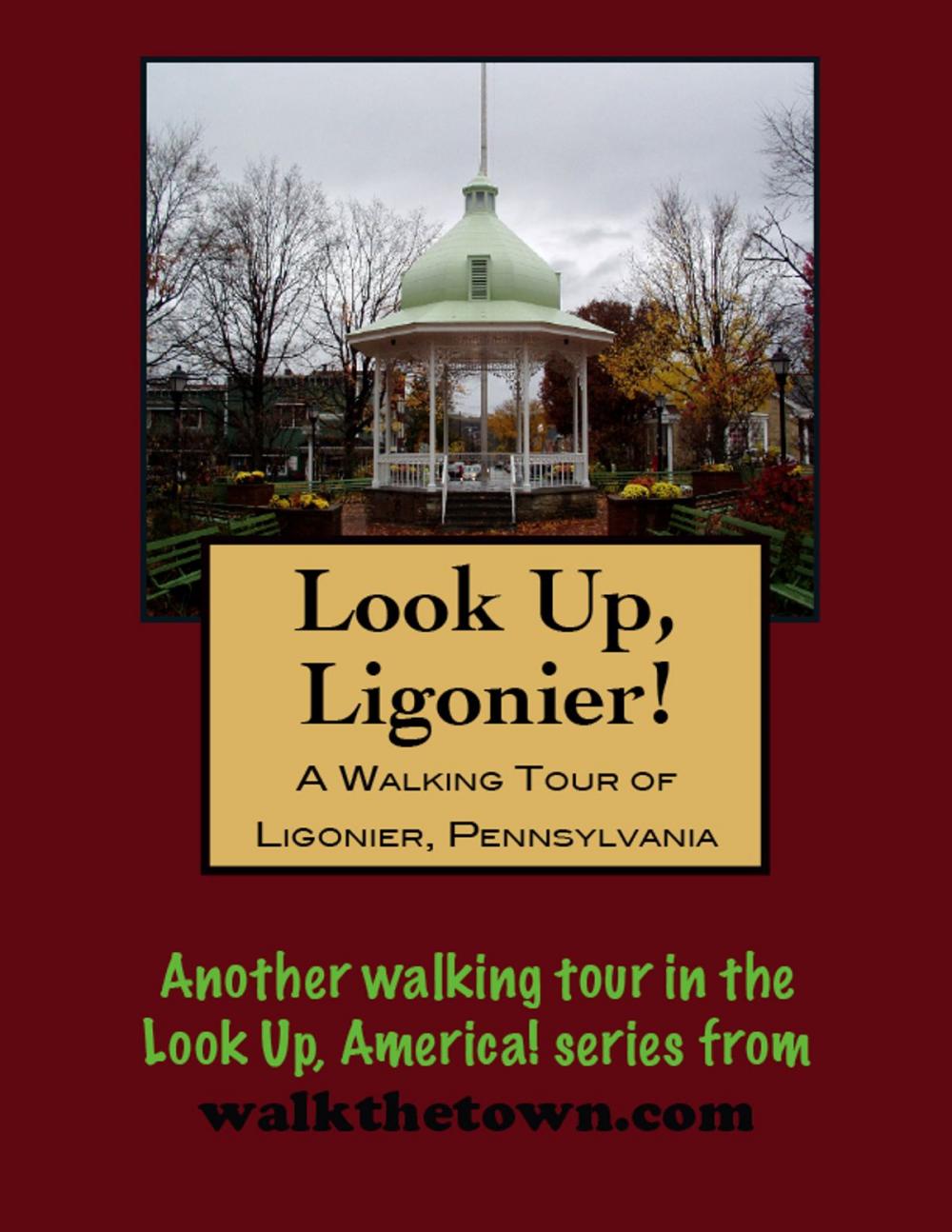 Big bigCover of A Walking Tour of Ligonier, Pennsylvania